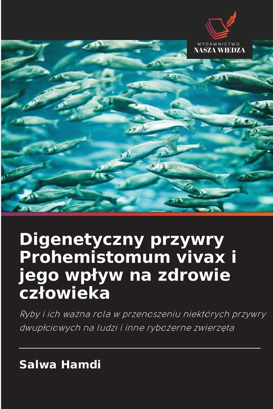 Vorderes Coverbild Digenetyczny przywry Prohemistomum vivax i jego wp¿yw na zdrowie cz¿owieka