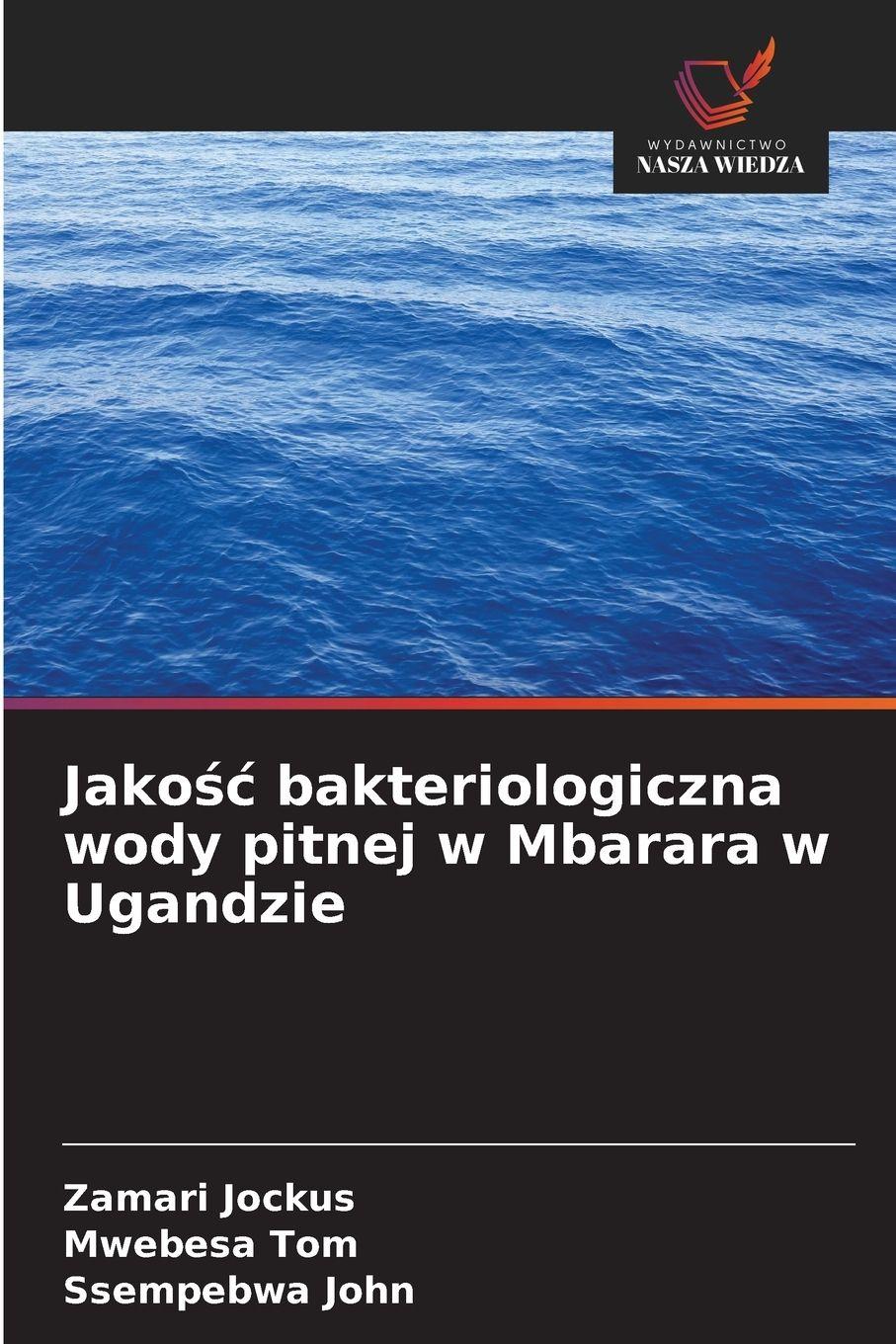 Vorderes Coverbild Jako¿¿ bakteriologiczna wody pitnej w Mbarara w Ugandzie