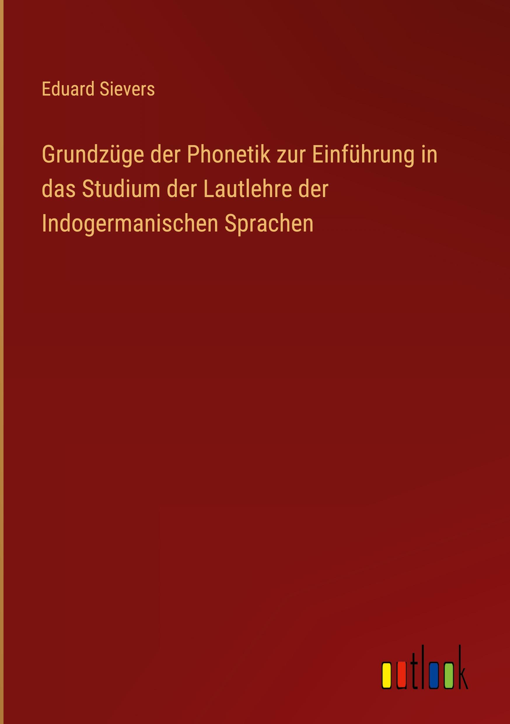 Vorderes Coverbild Grundzüge der Phonetik zur Einführung in das Studium der Lautlehre der Indogermanischen Sprachen