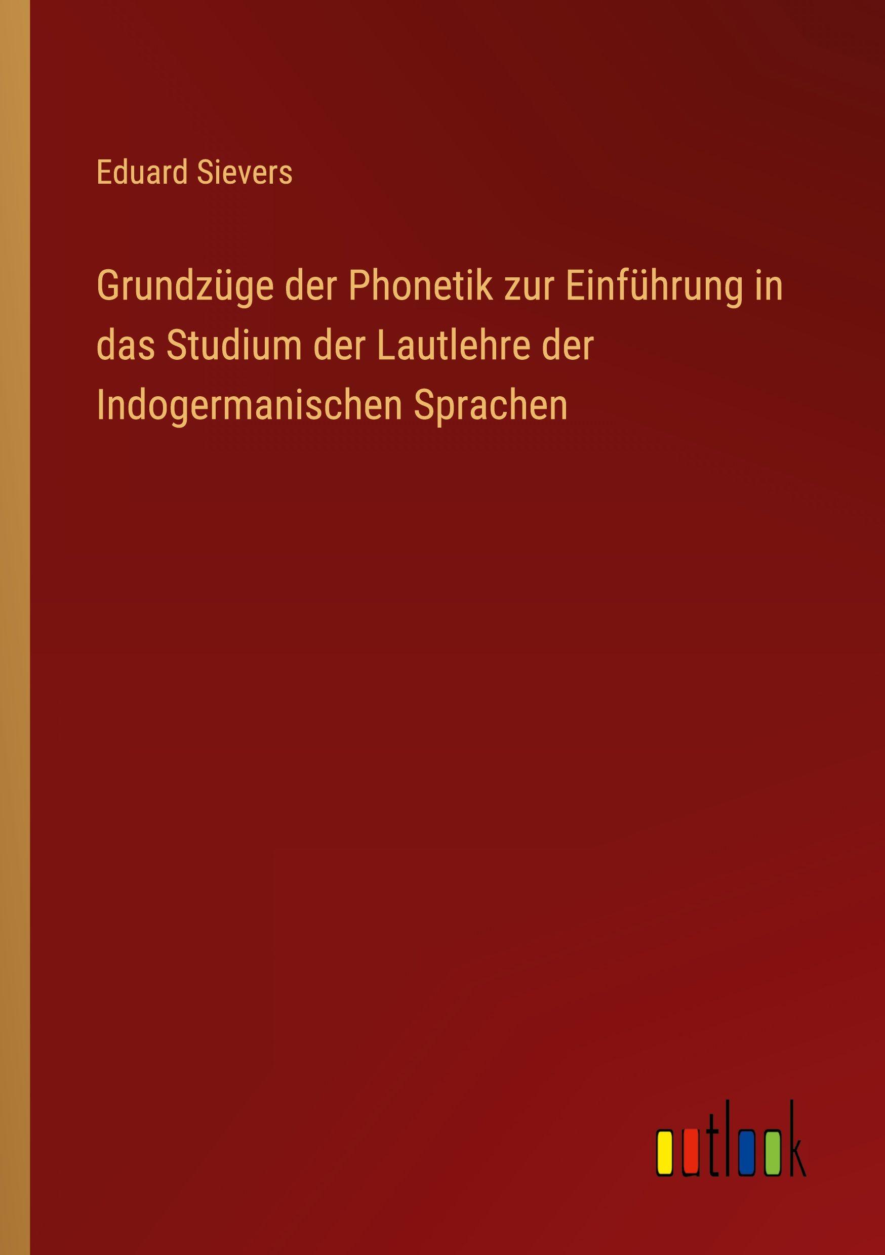 Vorderes Coverbild Grundzüge der Phonetik zur Einführung in das Studium der Lautlehre der Indogermanischen Sprachen