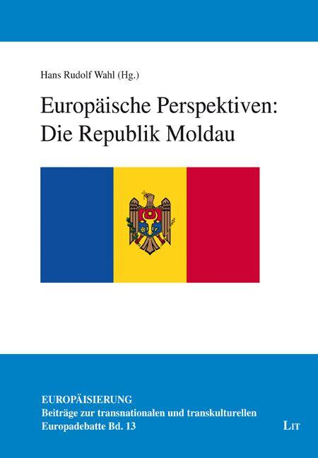 Vorderes Coverbild Europäische Perspektiven: Die Republik Moldau