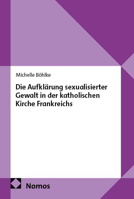 Vorderes Coverbild Die Aufklärung sexualisierter Gewalt in der katholischen Kirche Frankreichs