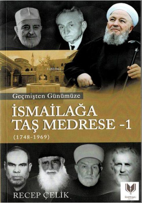 Vorderes Coverbild Gecmisten Günümüze Ismailaga Tas Medrese