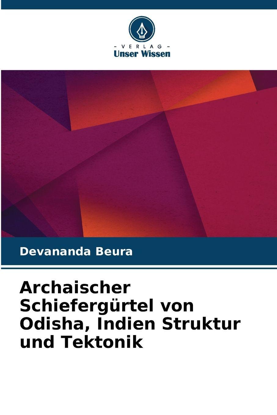 Vorderes Coverbild Archaischer Schiefergürtel von Odisha, Indien Struktur und Tektonik