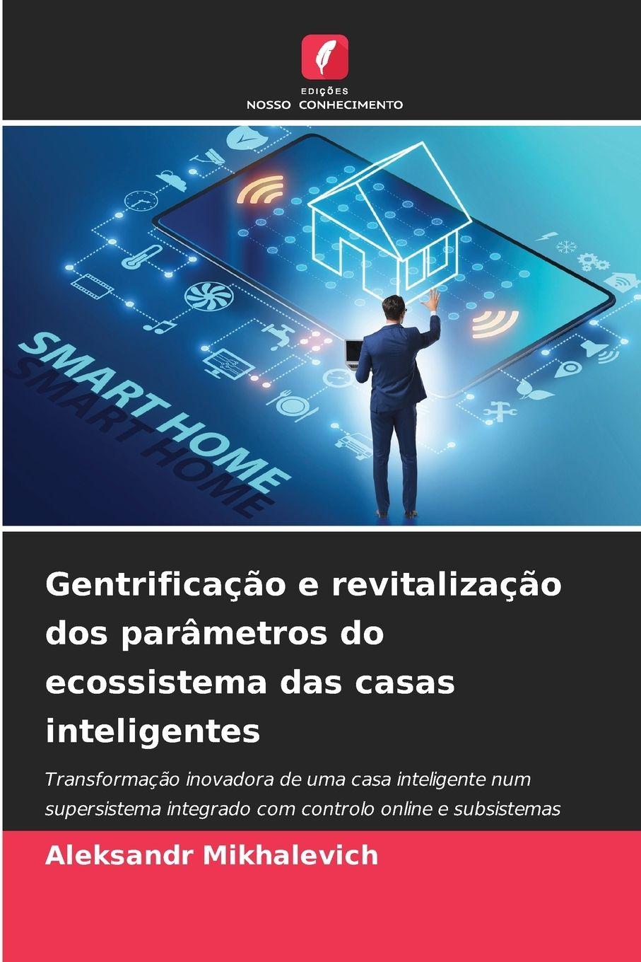 Vorderes Coverbild Gentrificação e revitalização dos parâmetros do ecossistema das casas inteligentes