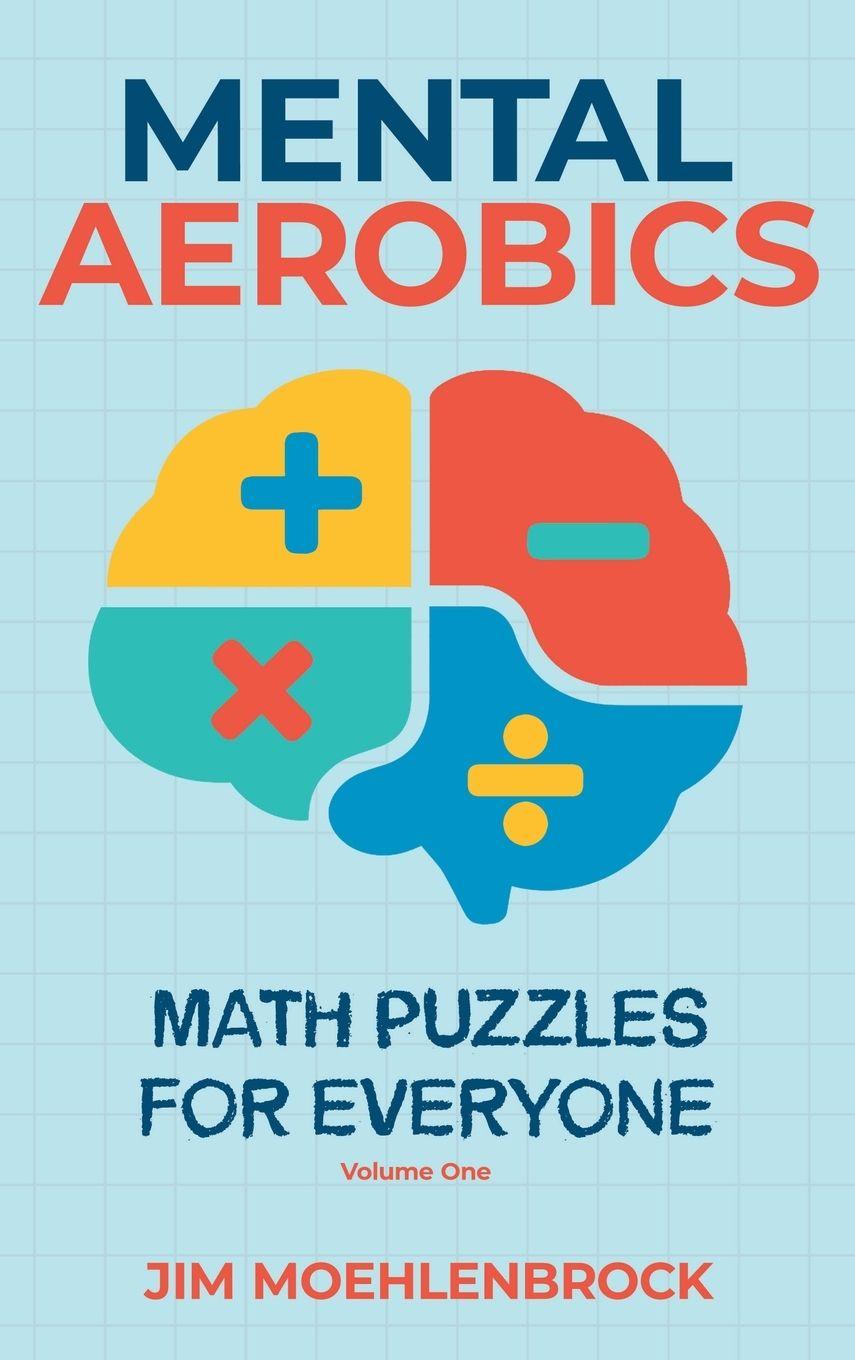 Vorderes Coverbild Mental Aerobics -- Math Puzzles for Everyone