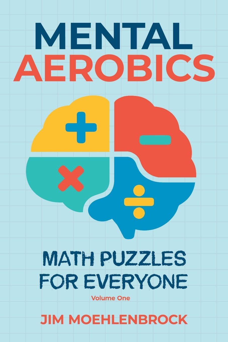 Vorderes Coverbild Mental Aerobics -- Math Puzzles for Everyone