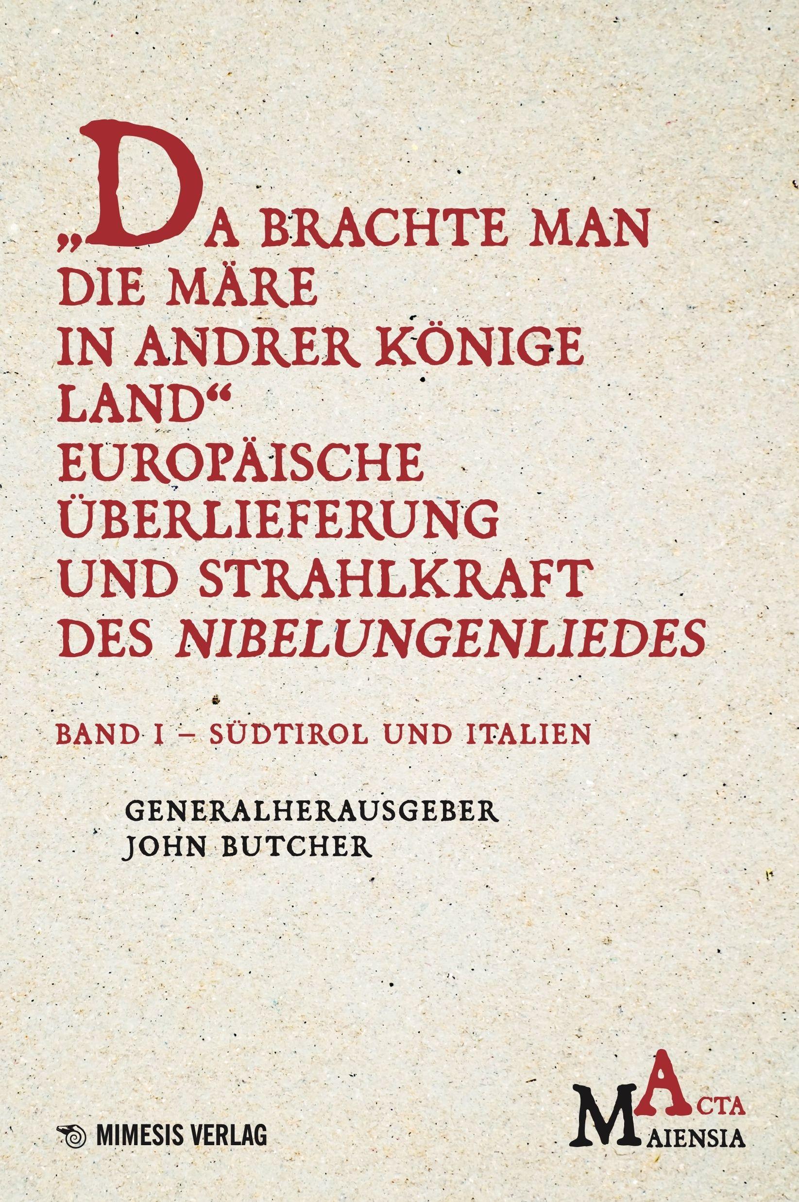 Vorderes Coverbild "Da Brachte Man die Märe in Andrer Könige Land" Europäische Überlieferung und Strahlkraft des Nibelungenliedes