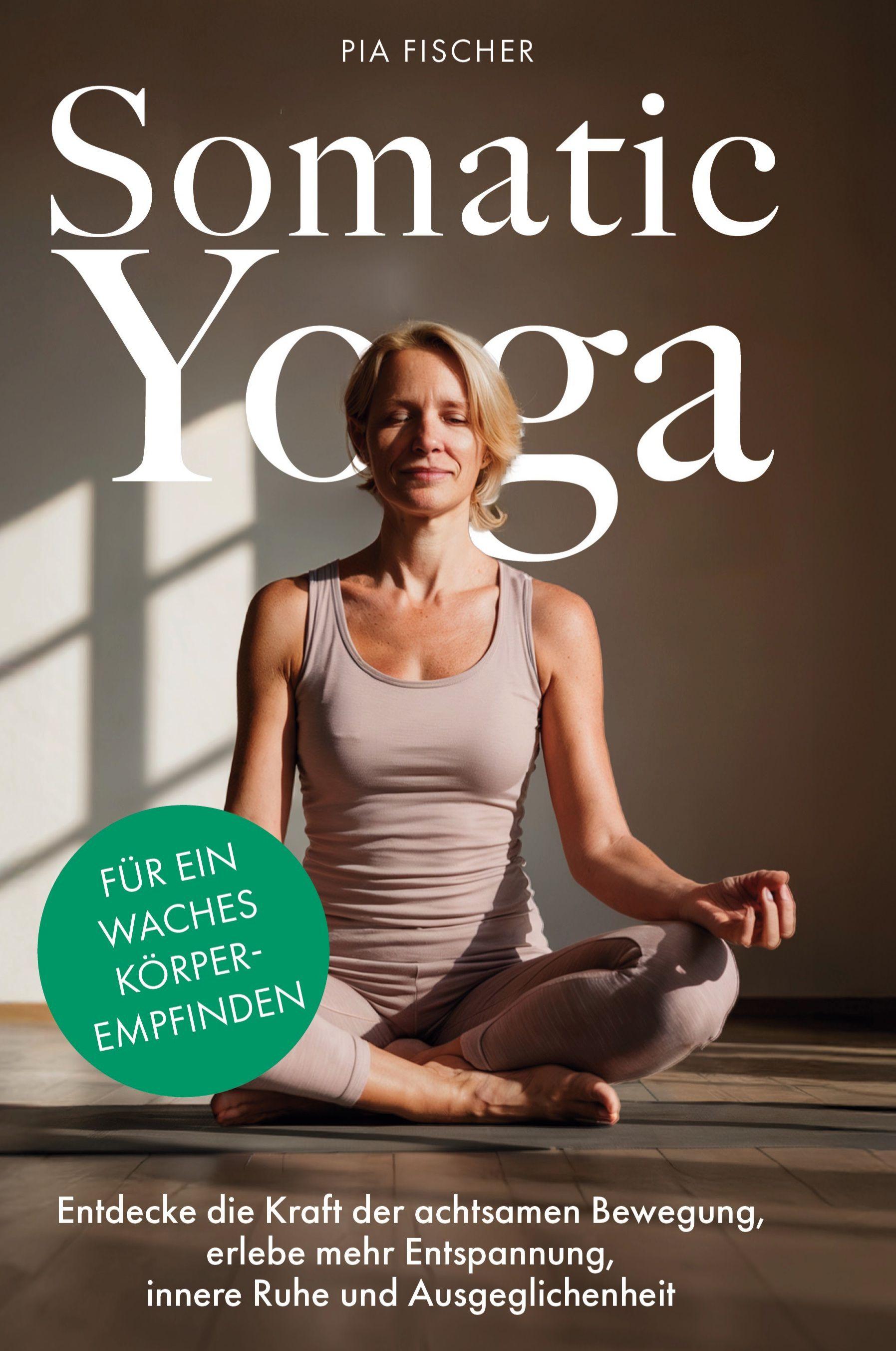 Vorderes Coverbild Somatic Yoga für ein waches Körperempfinden