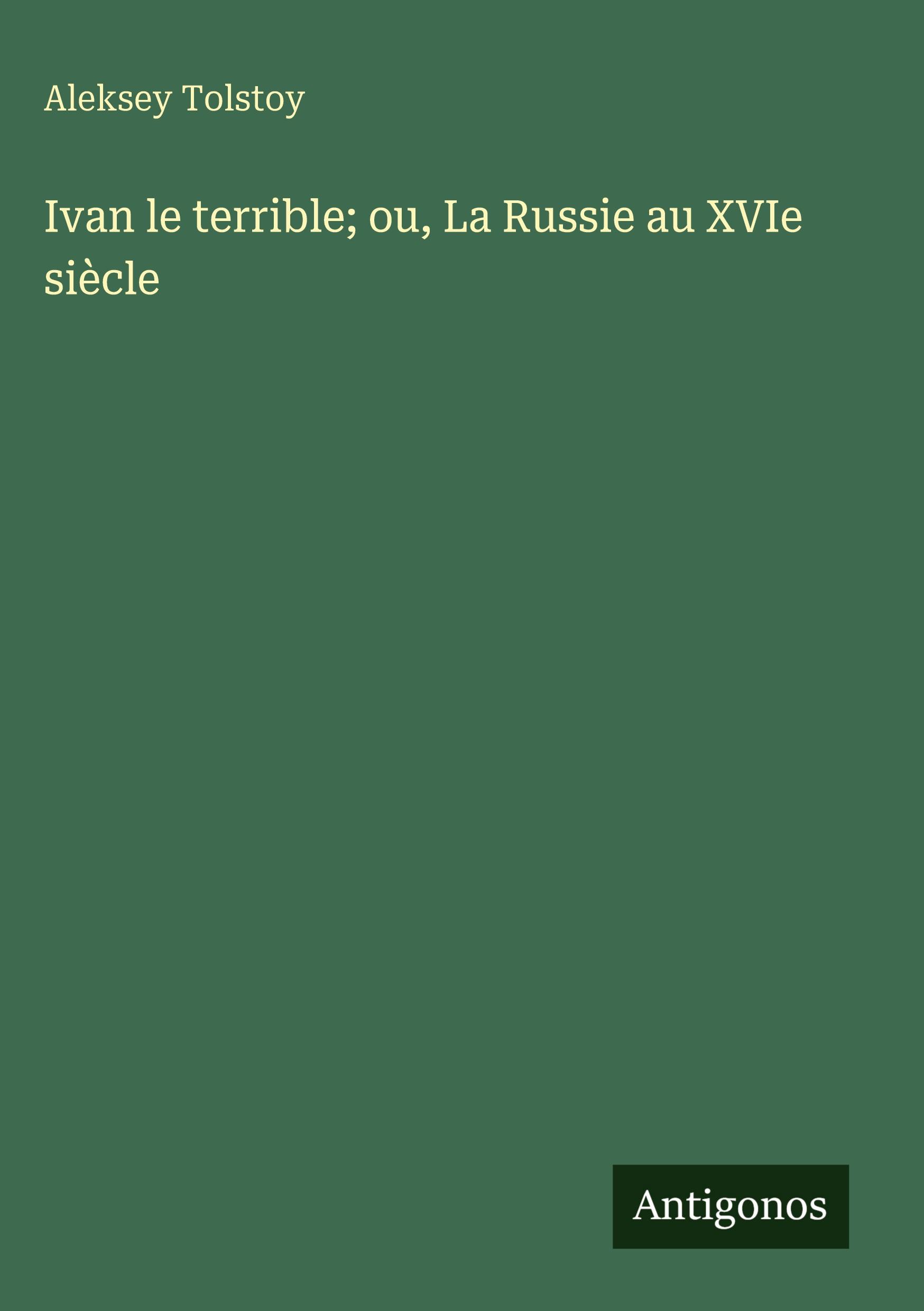 Vorderes Coverbild Ivan le terrible; ou, La Russie au XVIe siècle