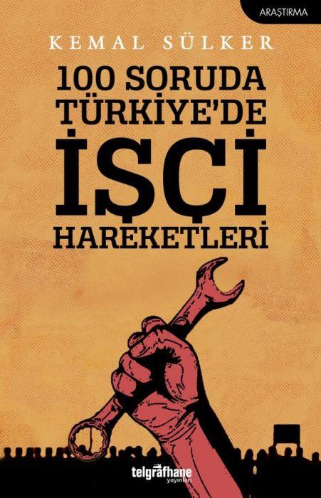 Vorderes Coverbild 100 Soruda Türkiyede Isci Hareketleri