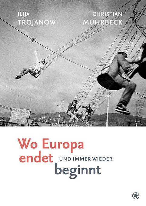 Vorderes Coverbild Wo Europa endet, und immer wieder beginnt