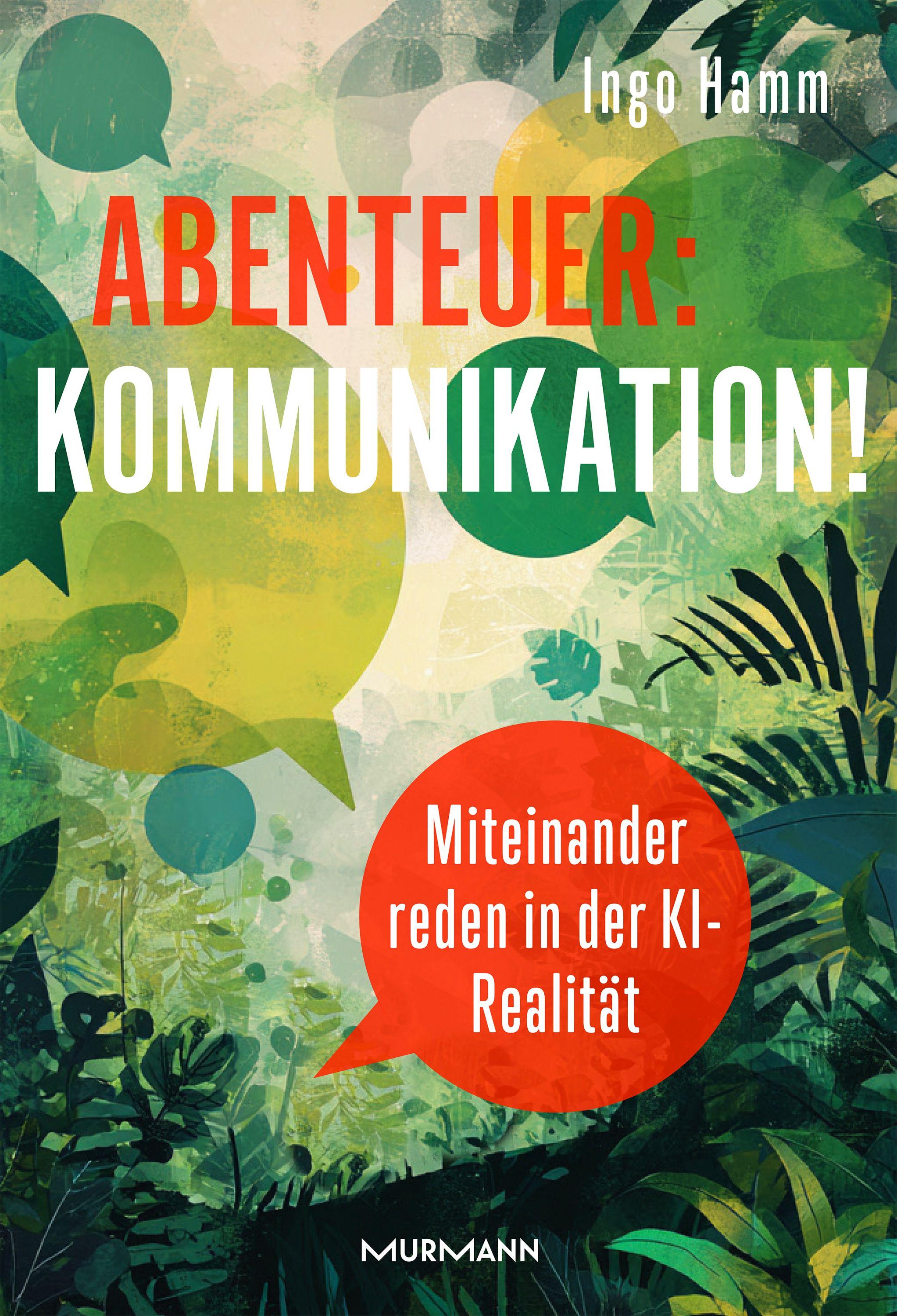 Vorderes Coverbild Abenteuer: Kommunikation! Miteinander reden in der KI-Realität.