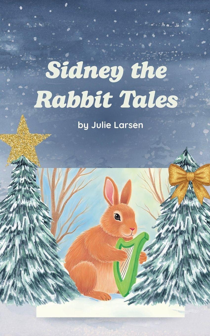 Vorderes Coverbild Sidney The Rabbit Tales