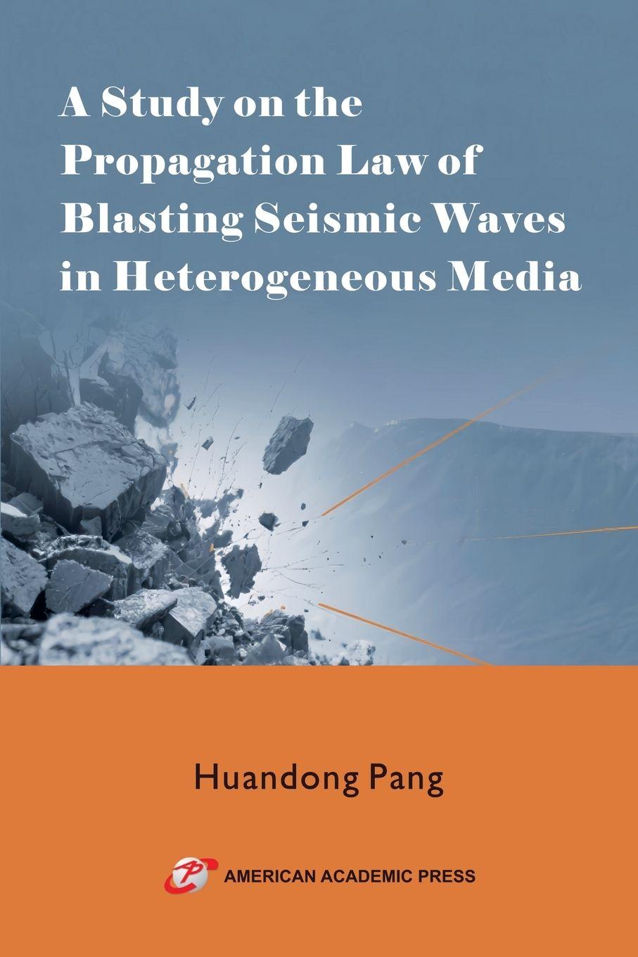 Vorderes Coverbild A Study on the Propagation Law of Blasting Seismic Waves in Heterogeneous Media