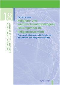 Vorderes Coverbild Religions- und weltanschauungsbezogene Heterogenität im Religionsunterricht