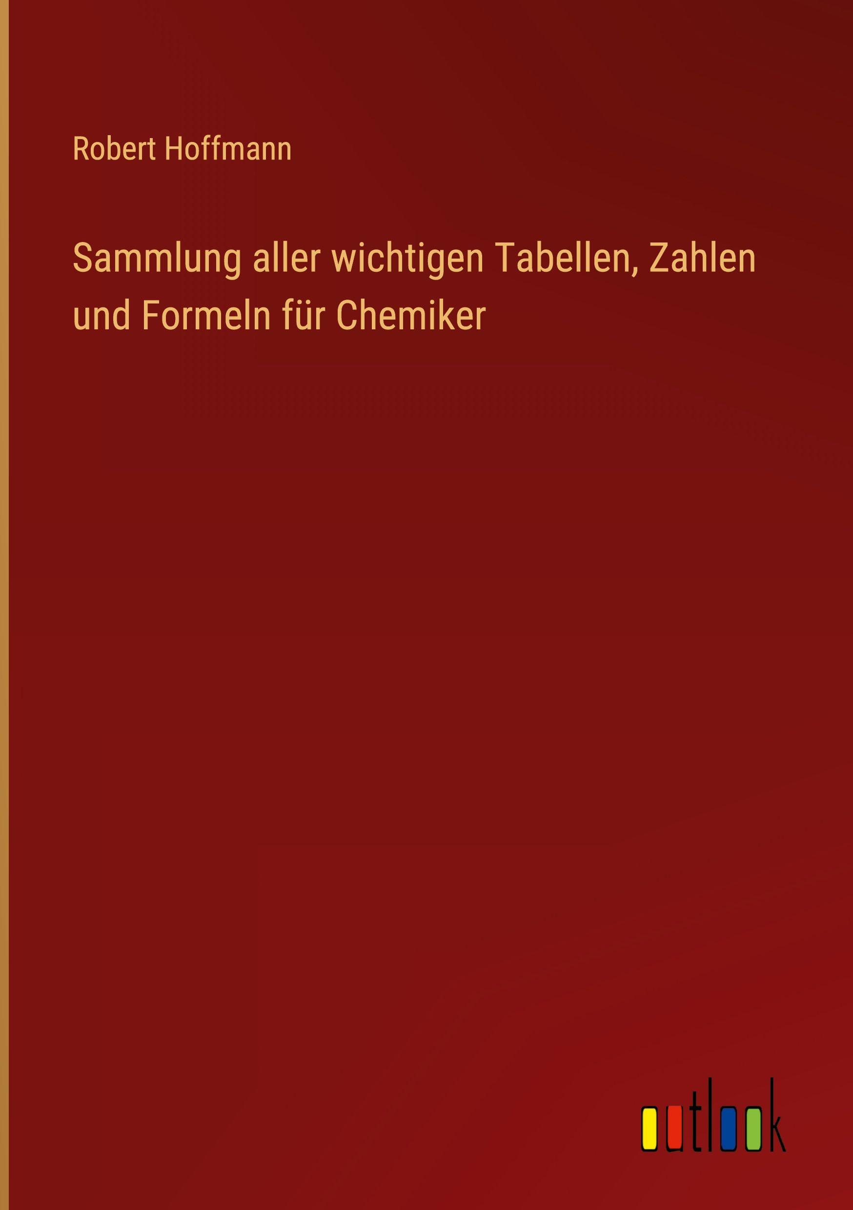 Vorderes Coverbild Sammlung aller wichtigen Tabellen, Zahlen und Formeln für Chemiker