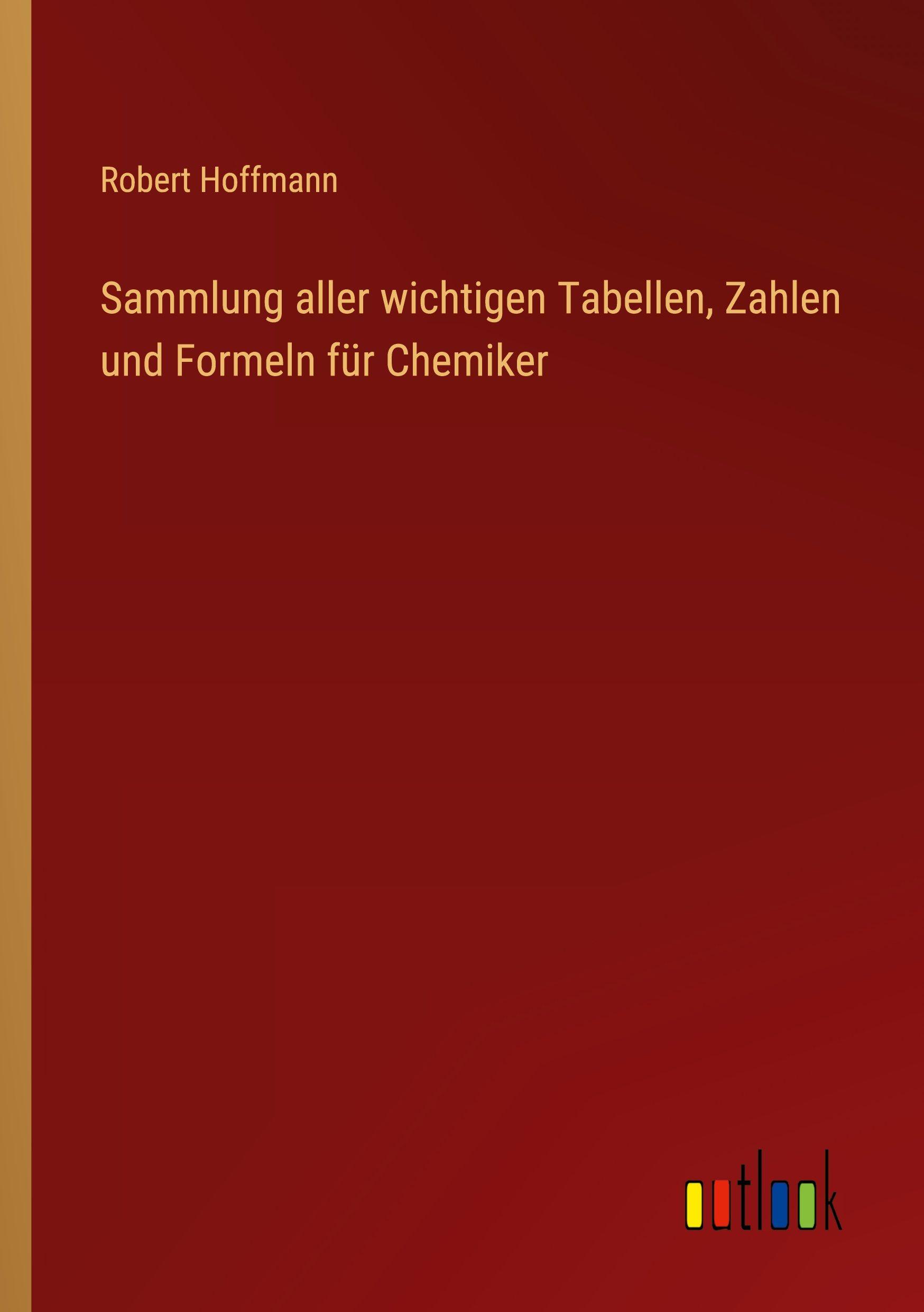 Vorderes Coverbild Sammlung aller wichtigen Tabellen, Zahlen und Formeln für Chemiker