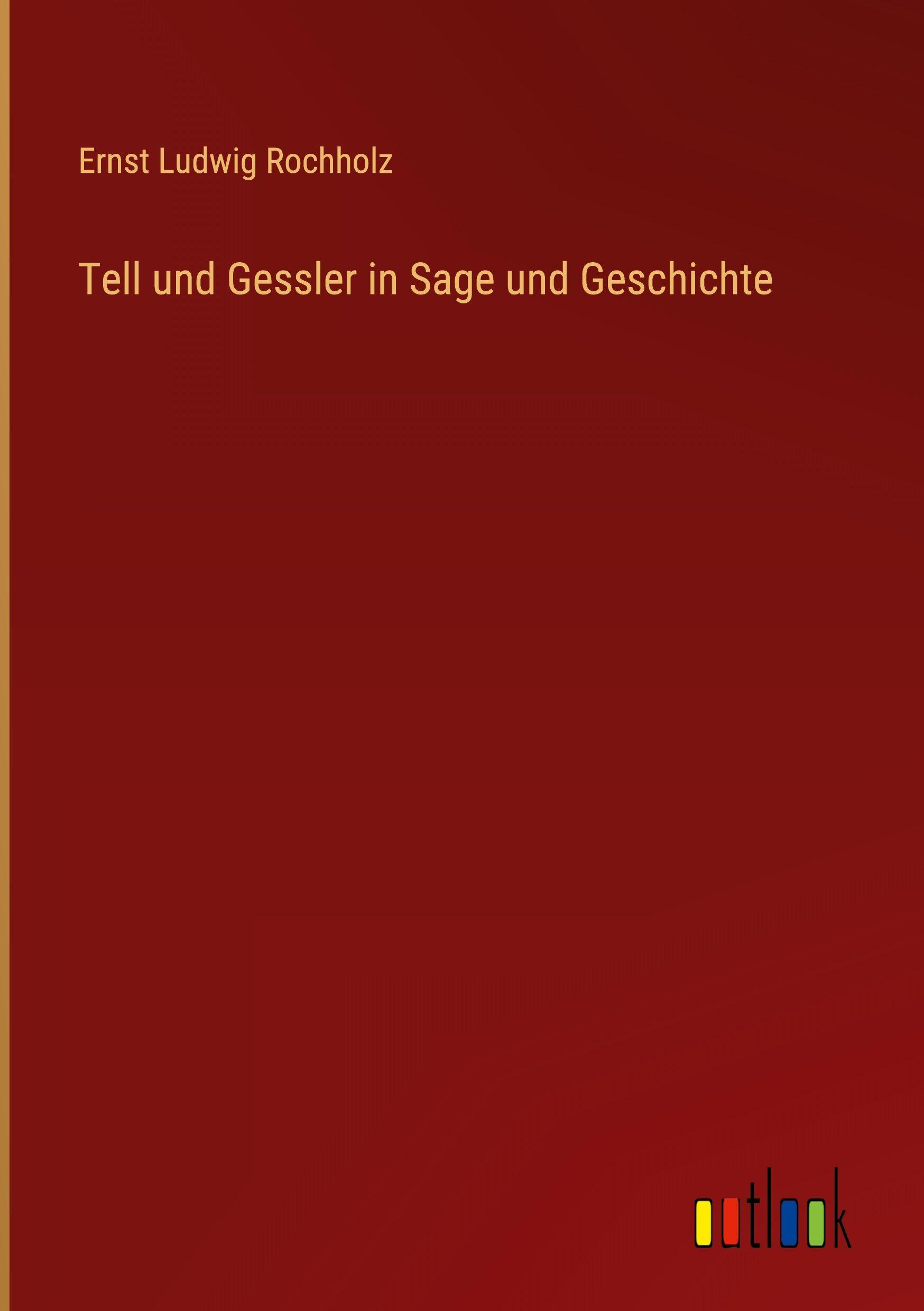 Vorderes Coverbild Tell und Gessler in Sage und Geschichte