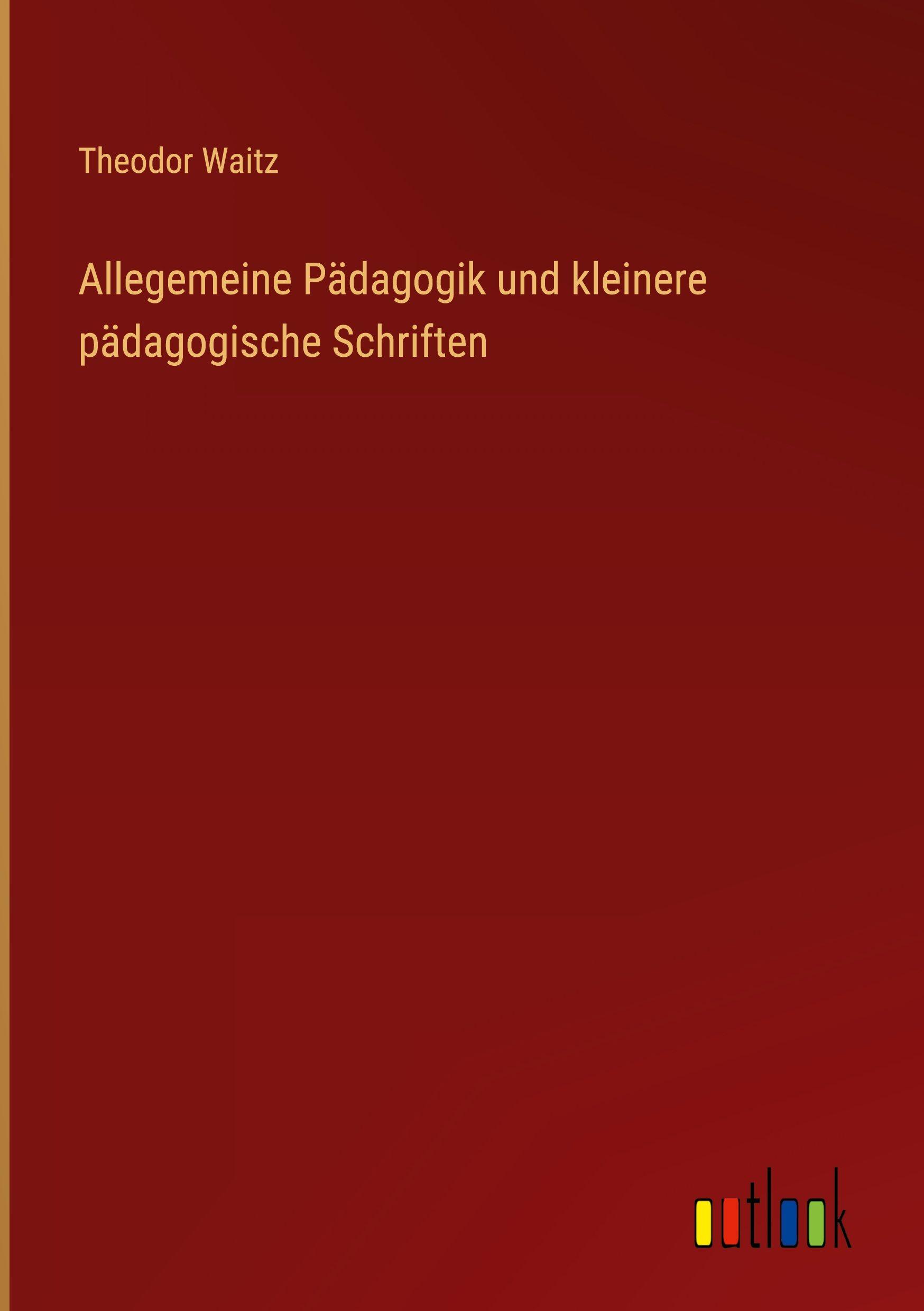 Vorderes Coverbild Allegemeine Pädagogik und kleinere pädagogische Schriften