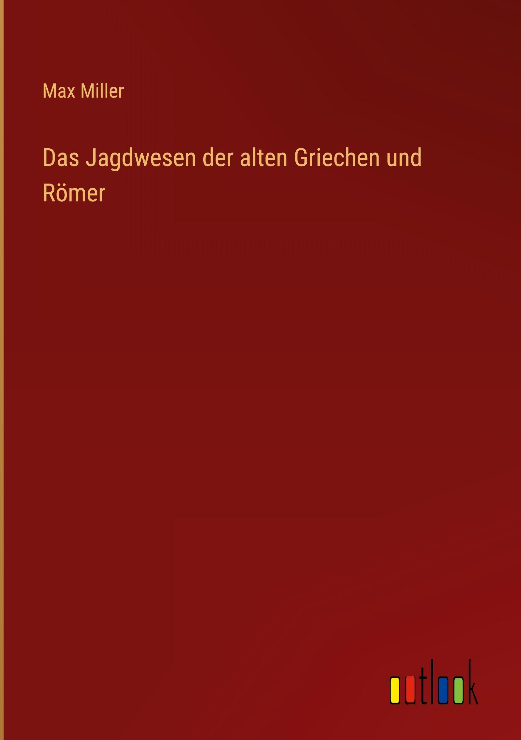 Vorderes Coverbild Das Jagdwesen der alten Griechen und Römer