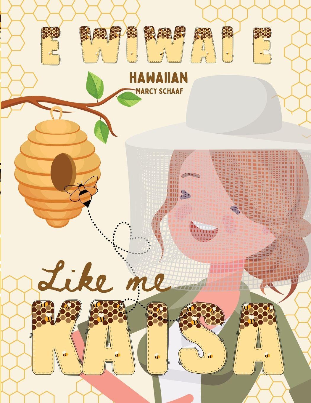 Vorderes Coverbild E  WIWAI  E Like me Kaisa (Hawaiian) Bee Brave Like Kaisa