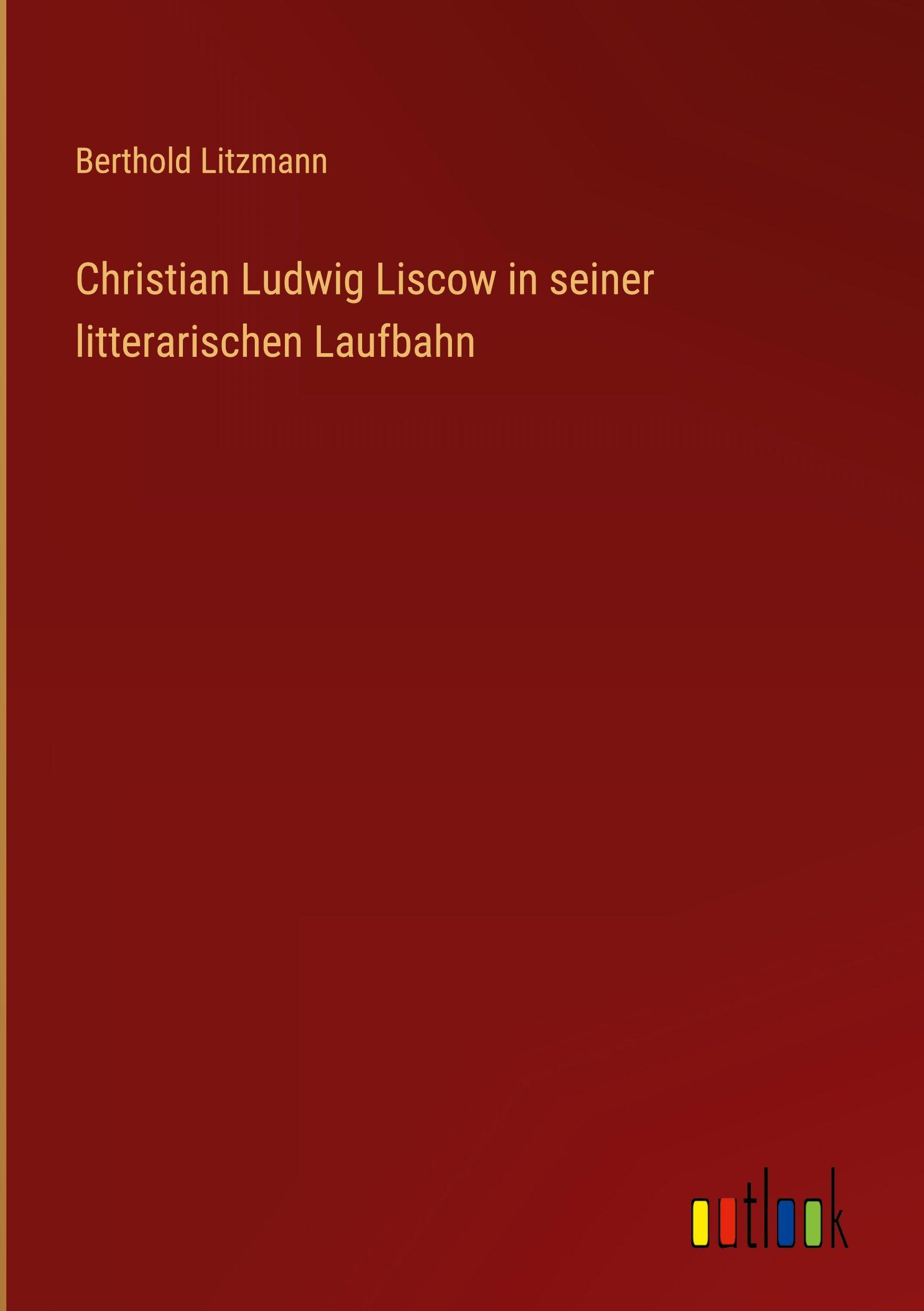 Vorderes Coverbild Christian Ludwig Liscow in seiner litterarischen Laufbahn