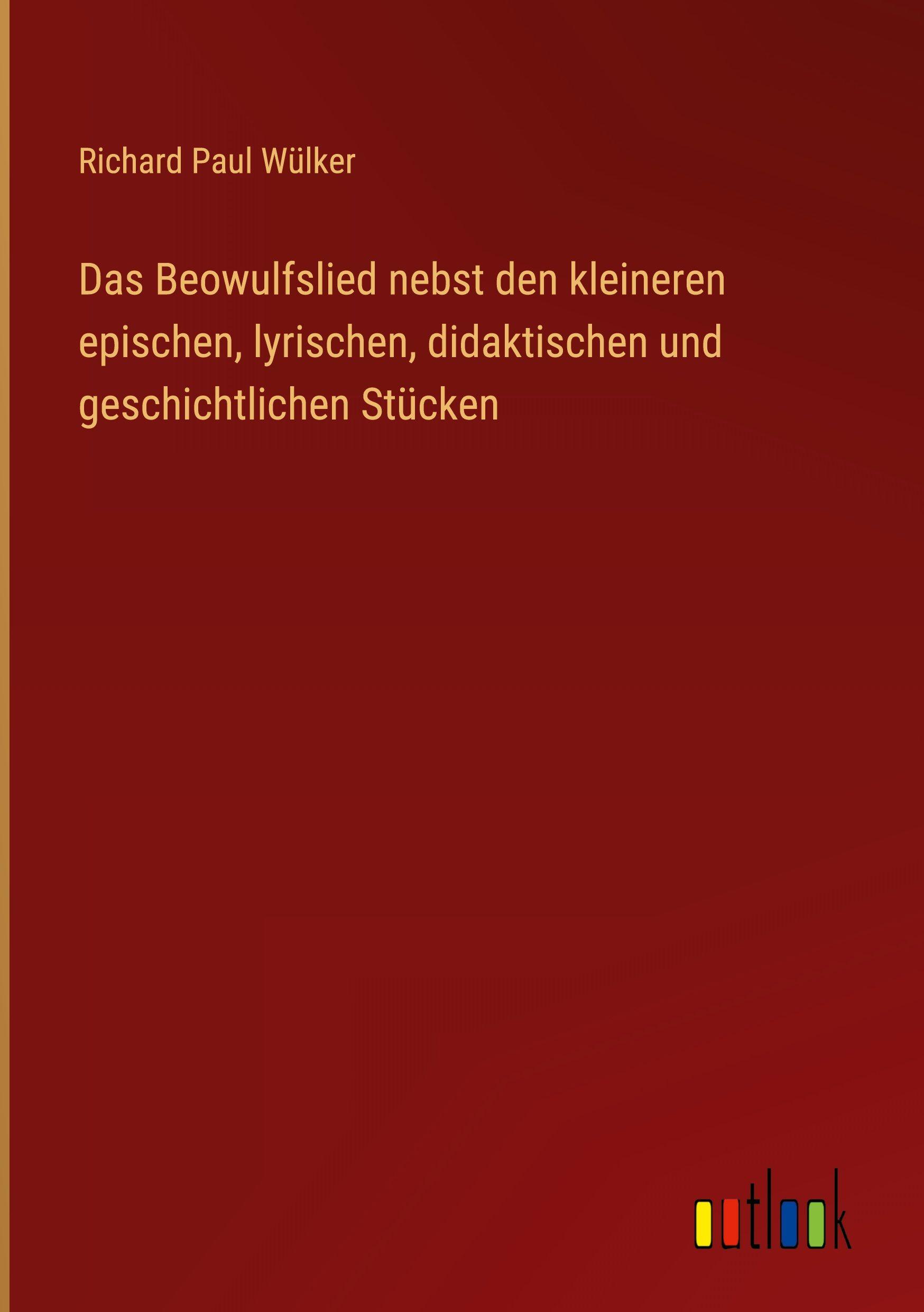 Vorderes Coverbild Das Beowulfslied nebst den kleineren epischen, lyrischen, didaktischen und geschichtlichen Stücken
