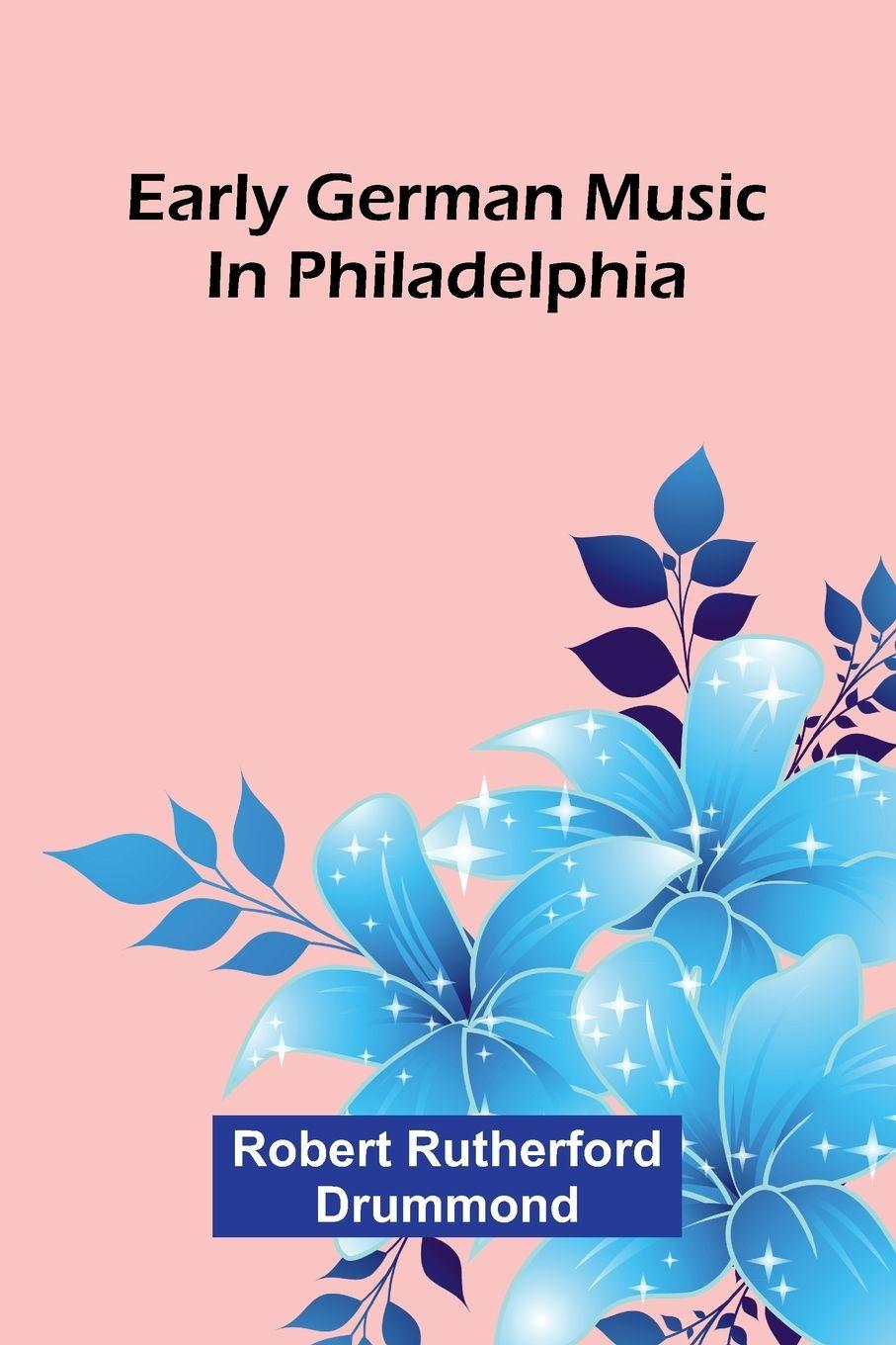 Vorderes Coverbild Early German Music In Philadelphia