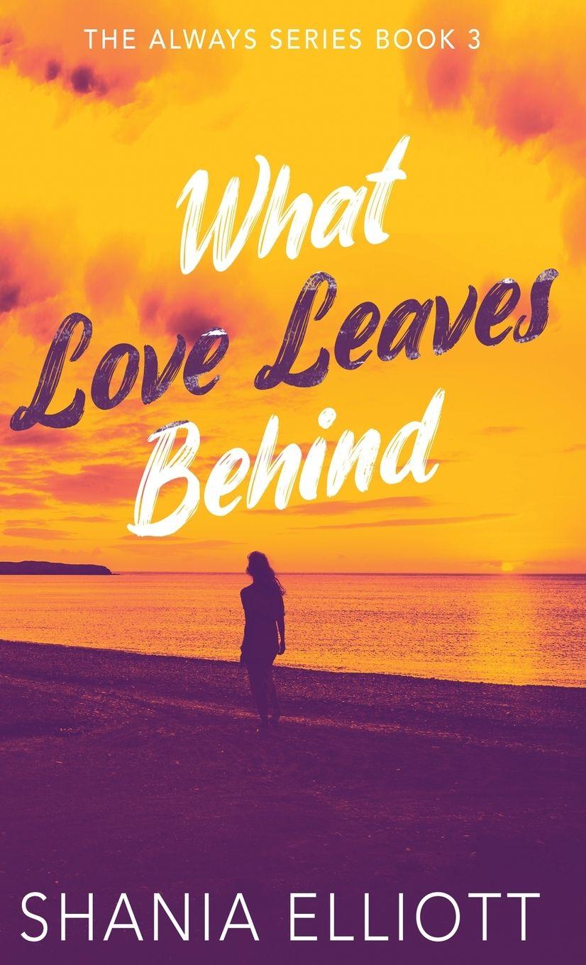 Vorderes Coverbild What Love Leaves Behind