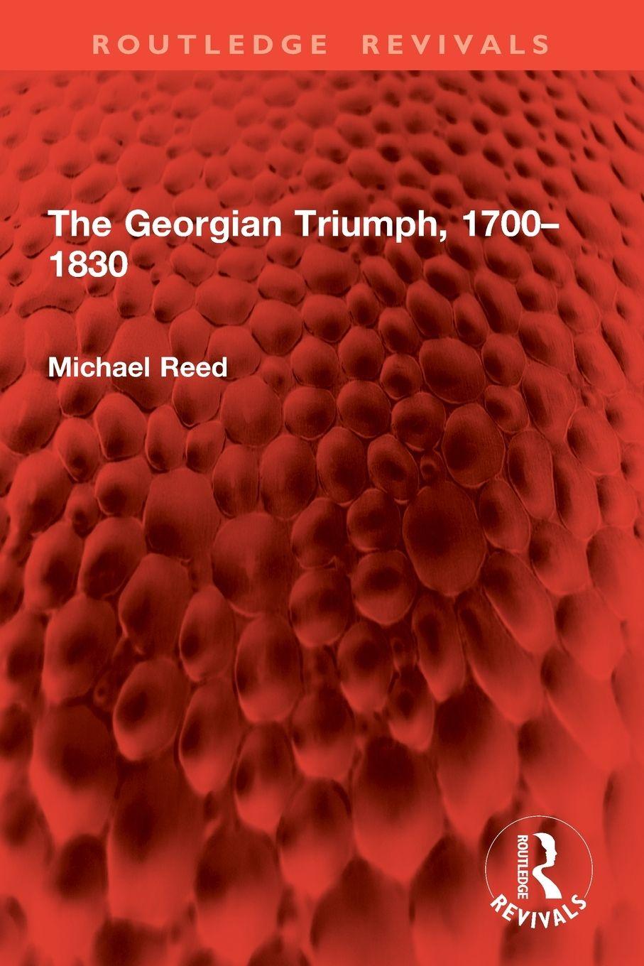 Vorderes Coverbild The Georgian Triumph, 1700-1830
