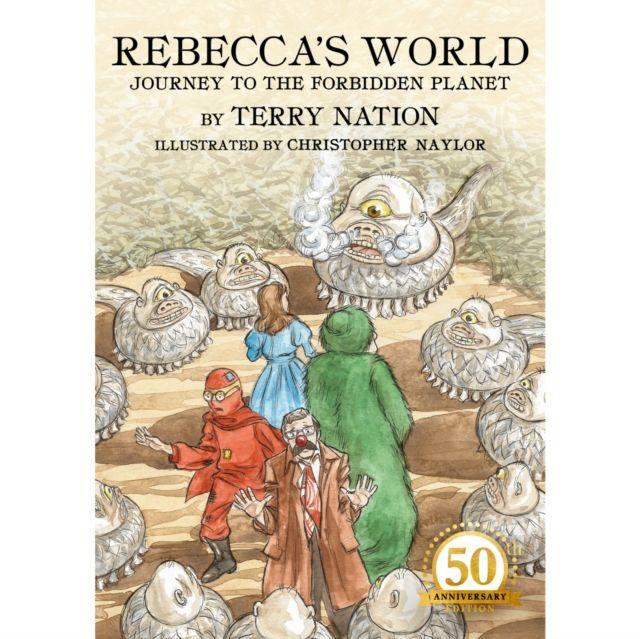 Vorderes Coverbild Rebecca's World - Journey to the Forbidden Planet: 50th Anniversary Edition