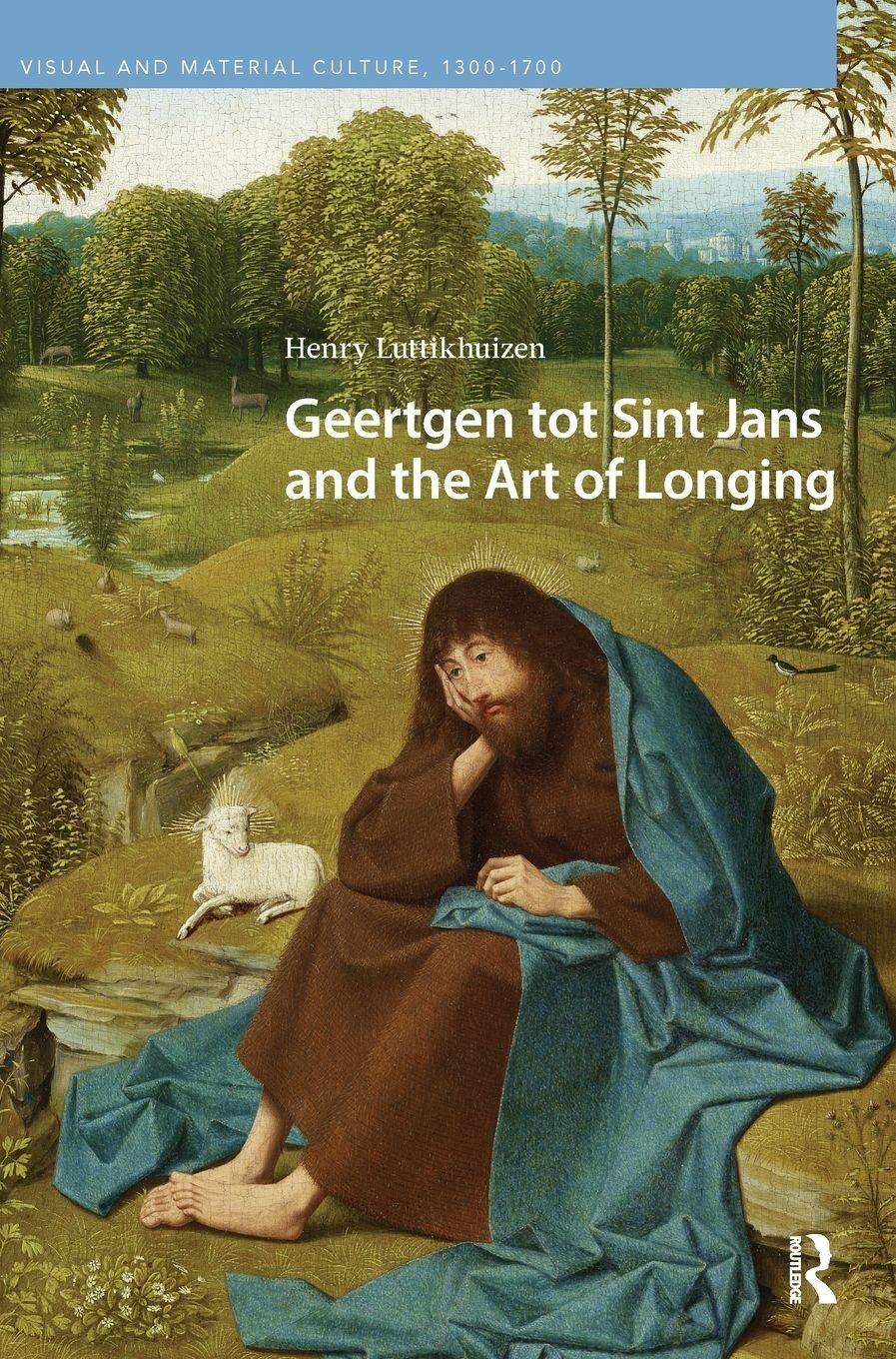 Vorderes Coverbild Geertgen tot Sint Jans and the Art of Longing