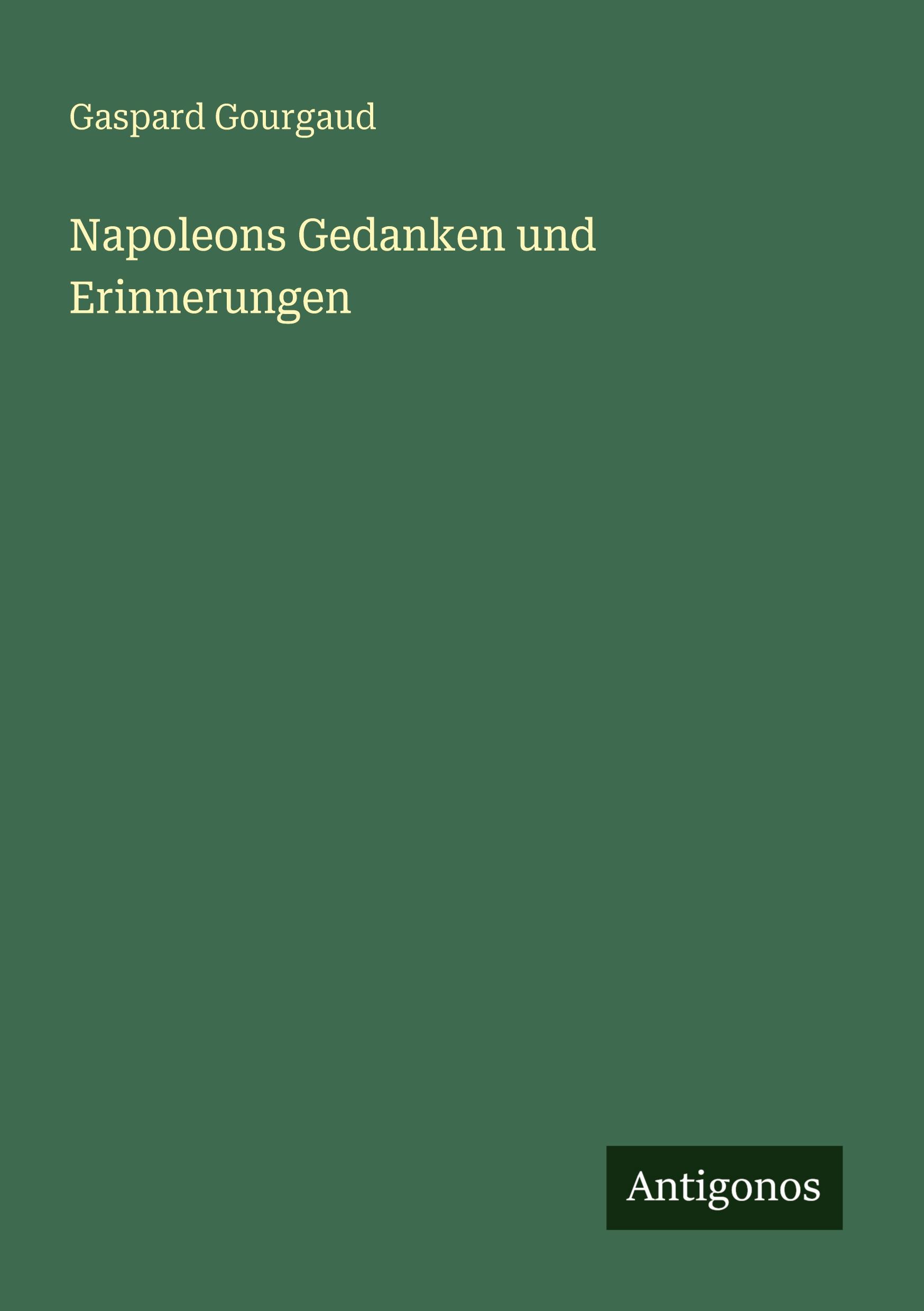 Vorderes Coverbild Napoleons Gedanken und Erinnerungen