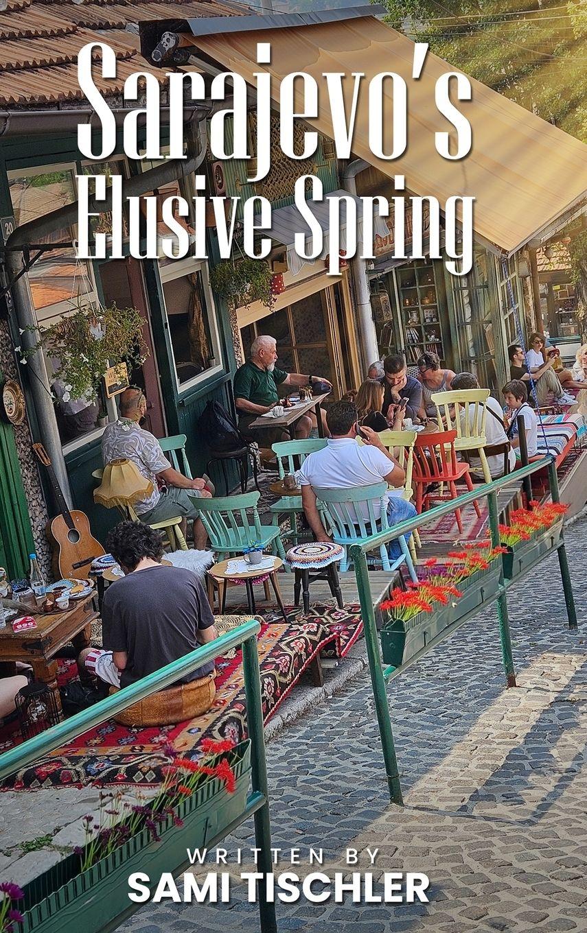 Vorderes Coverbild Sarajevo's Elusive Spring