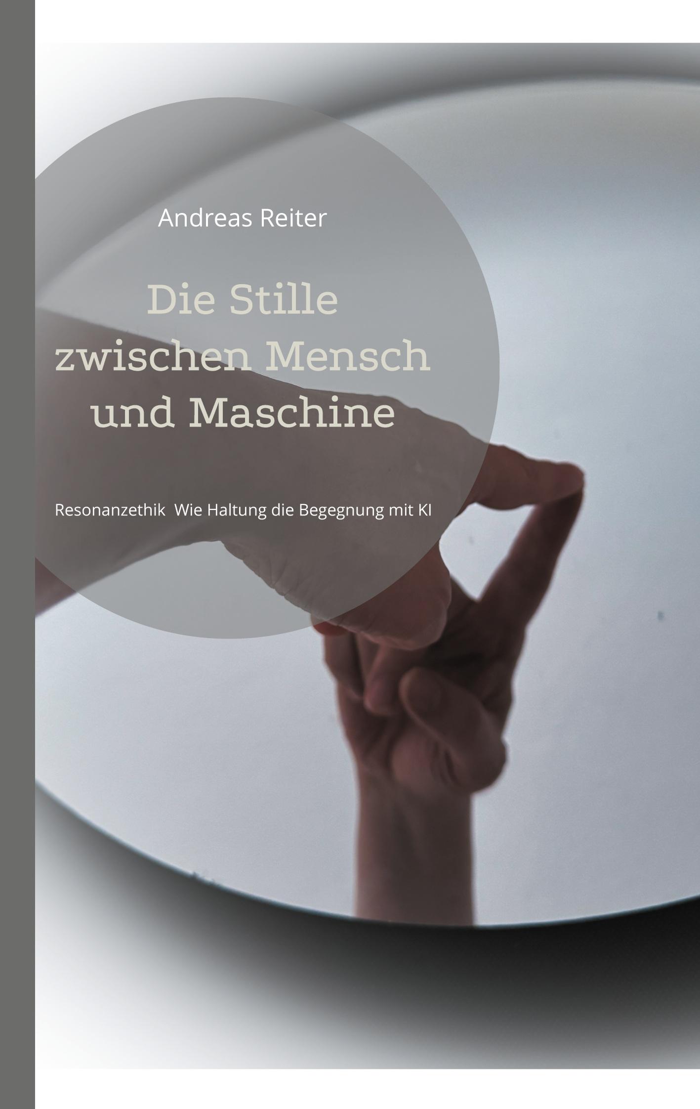 Vorderes Coverbild Die Stille zwischen Mensch und Maschine