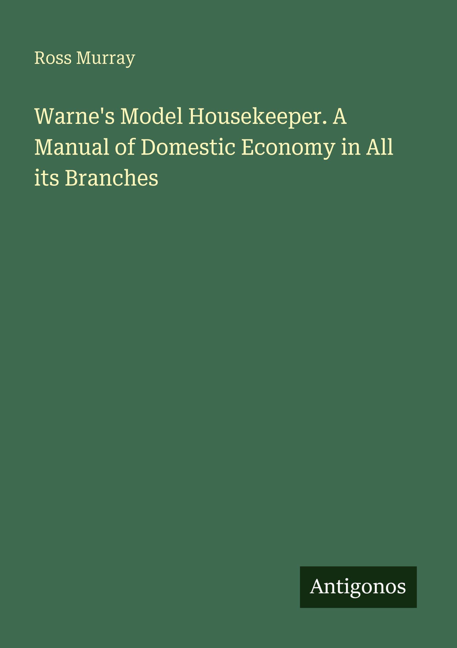 Vorderes Coverbild Warne's Model Housekeeper. A Manual of Domestic Economy in All its Branches