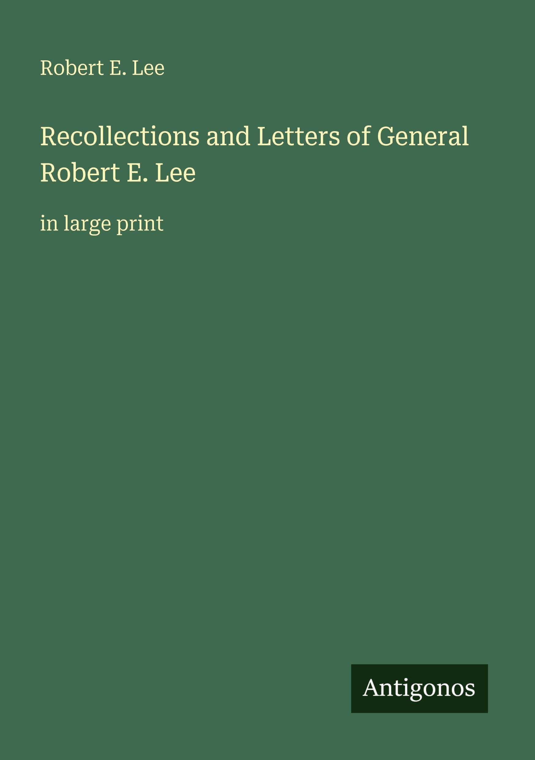 Vorderes Coverbild Recollections and Letters of General Robert E. Lee