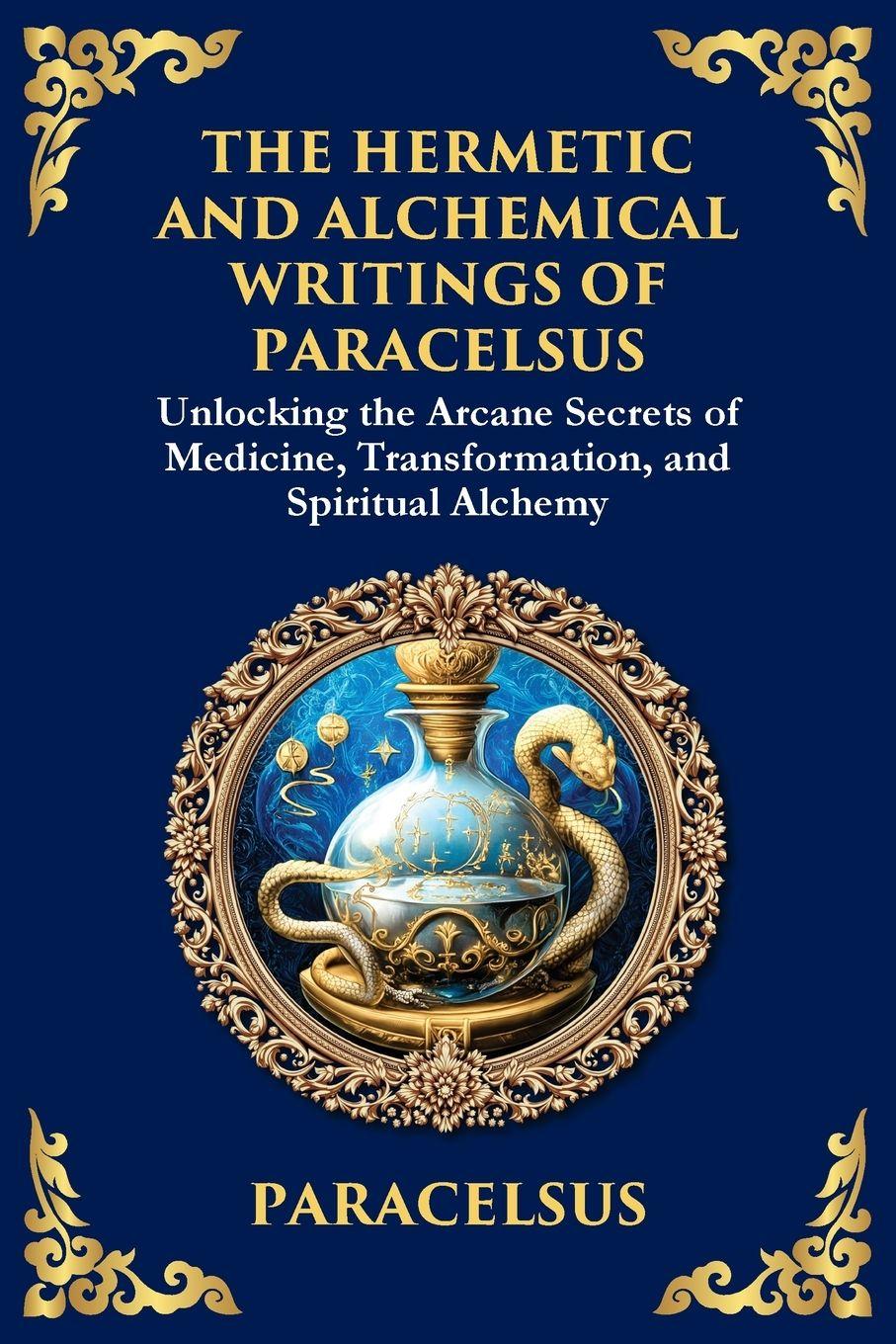 Vorderes Coverbild The Hermetic and Alchemical Writings of Paracelsus