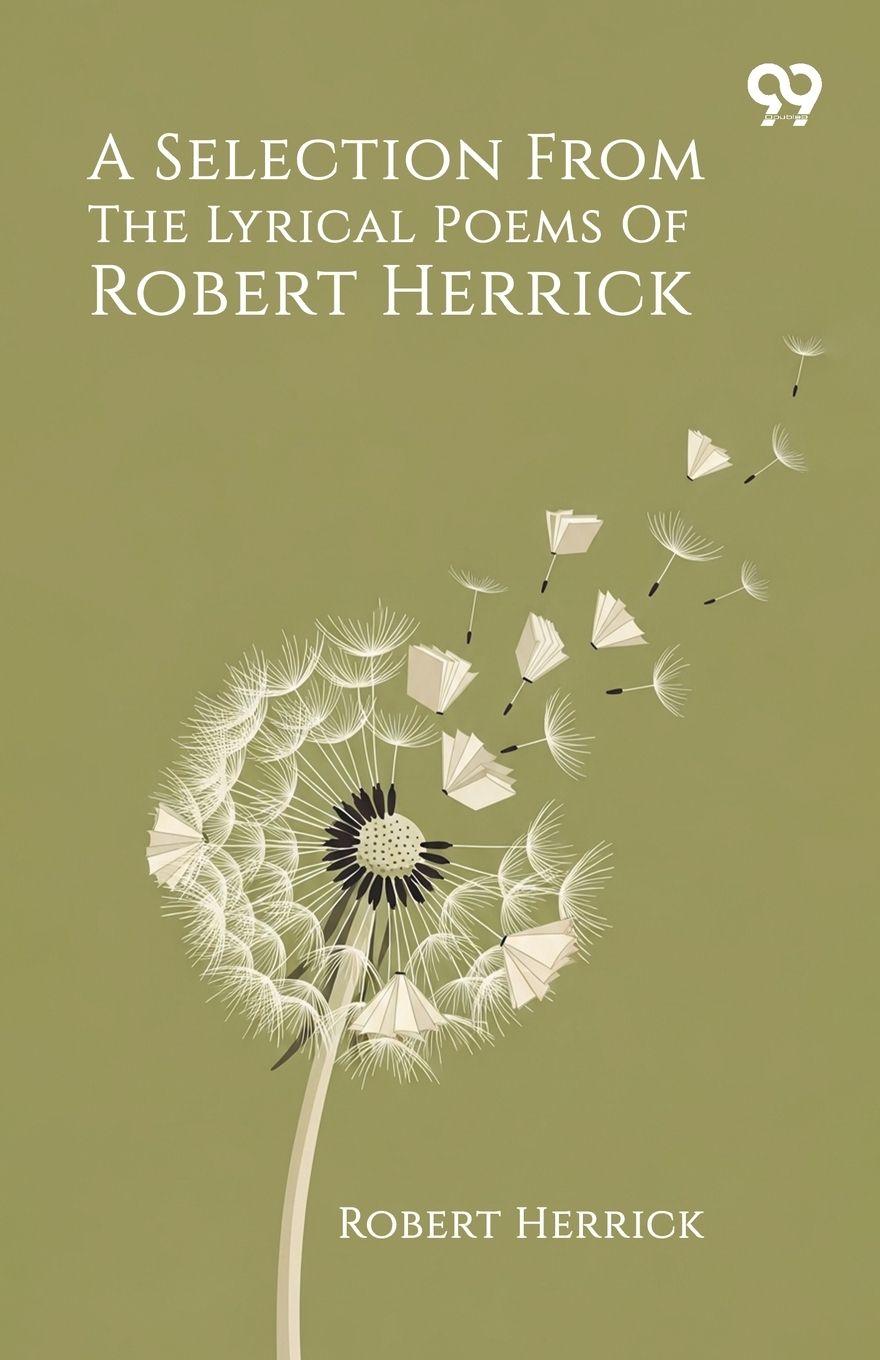Vorderes Coverbild A Selection From The Lyrical Poems Of Robert Herrick
