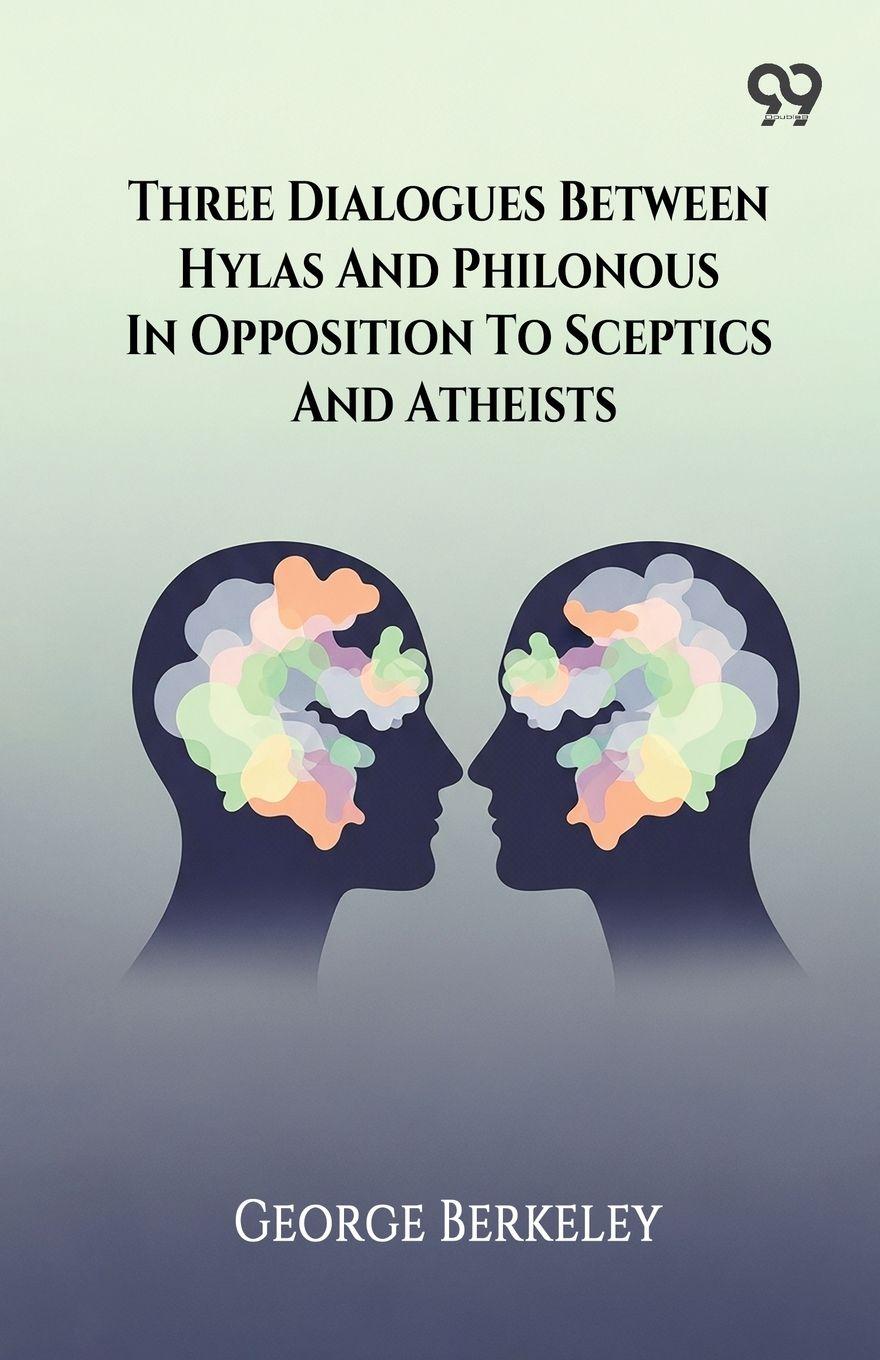 Vorderes Coverbild Three Dialogues Between Hylas And Philonous In Opposition To Sceptics And Atheists