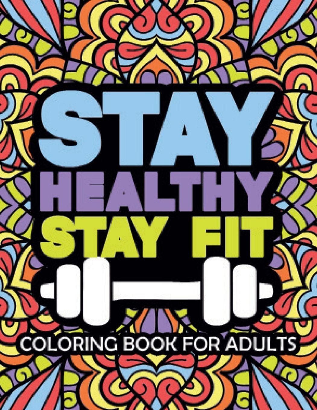 Vorderes Coverbild Stay Healthy Stay Fit Coloring Book For Adults