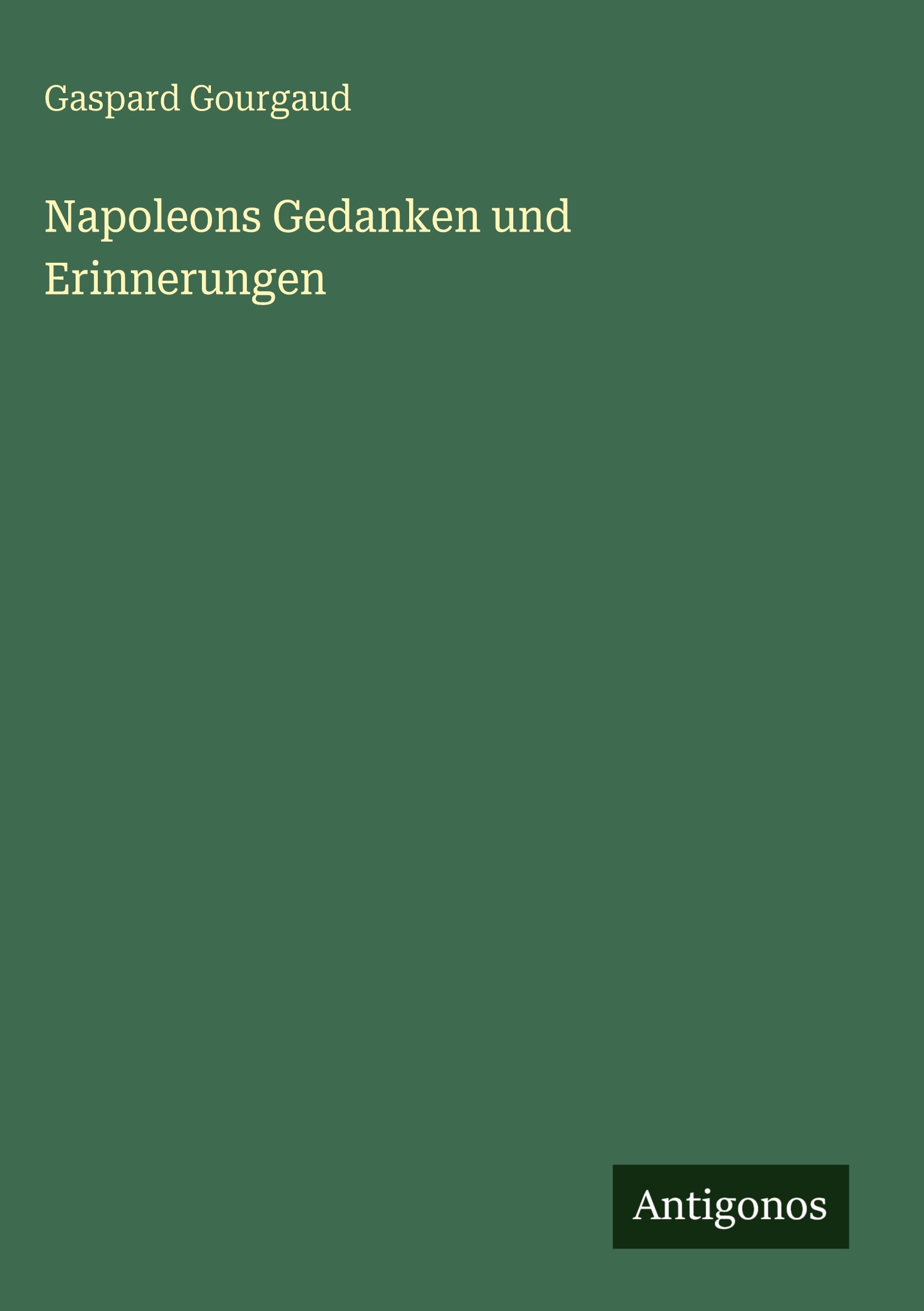Vorderes Coverbild Napoleons Gedanken und Erinnerungen