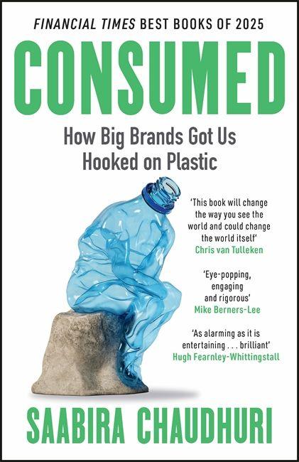 Vorderes Coverbild Consumed: How Big Brands Got Us Hooked on Plastic