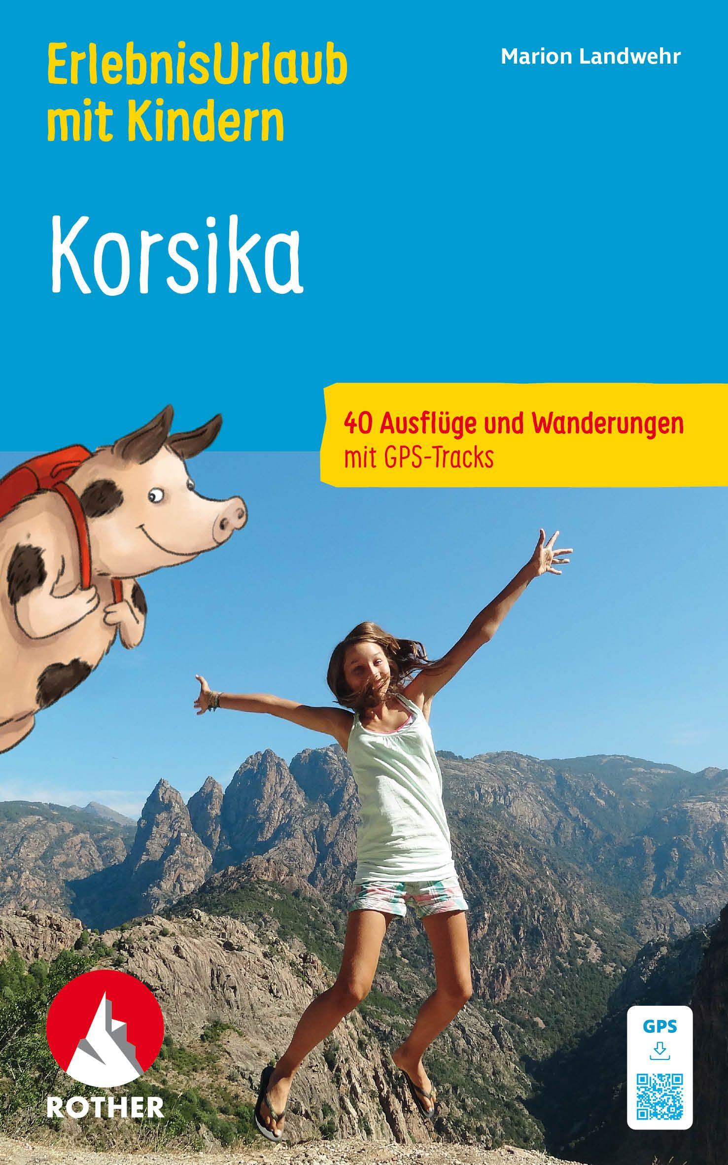 Vorderes Coverbild ROTHER Wanderbuch ErlebnisUrlaub mit Kindern Korsika. 40 Ausflüge und Wanderungen