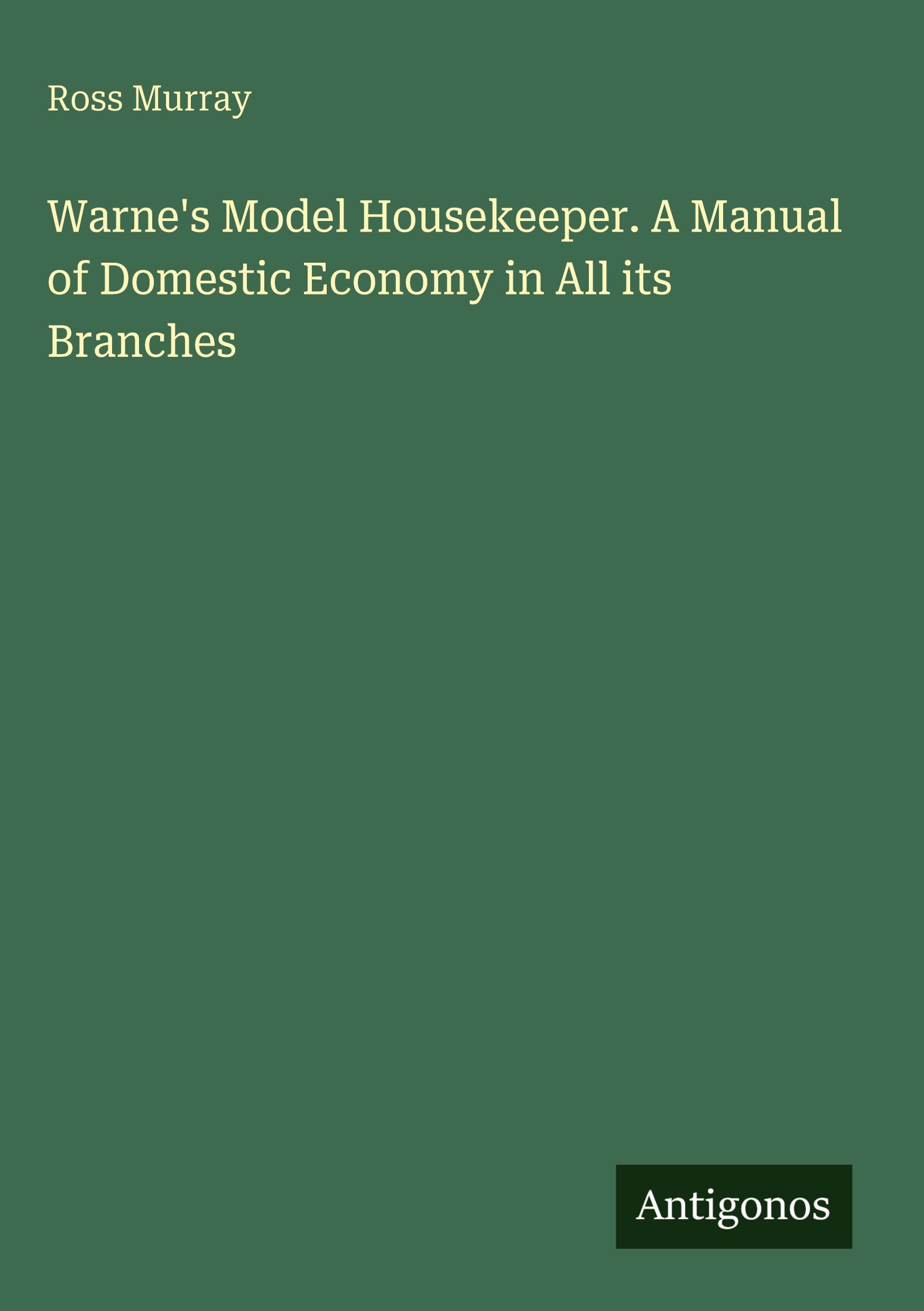 Vorderes Coverbild Warne's Model Housekeeper. A Manual of Domestic Economy in All its Branches