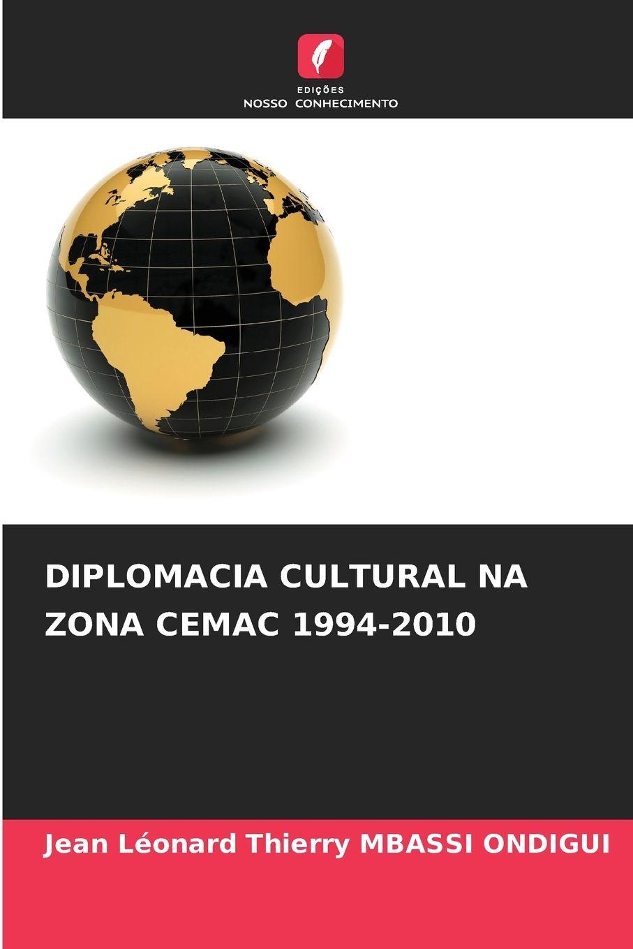 Vorderes Coverbild DIPLOMACIA CULTURAL NA ZONA CEMAC 1994-2010