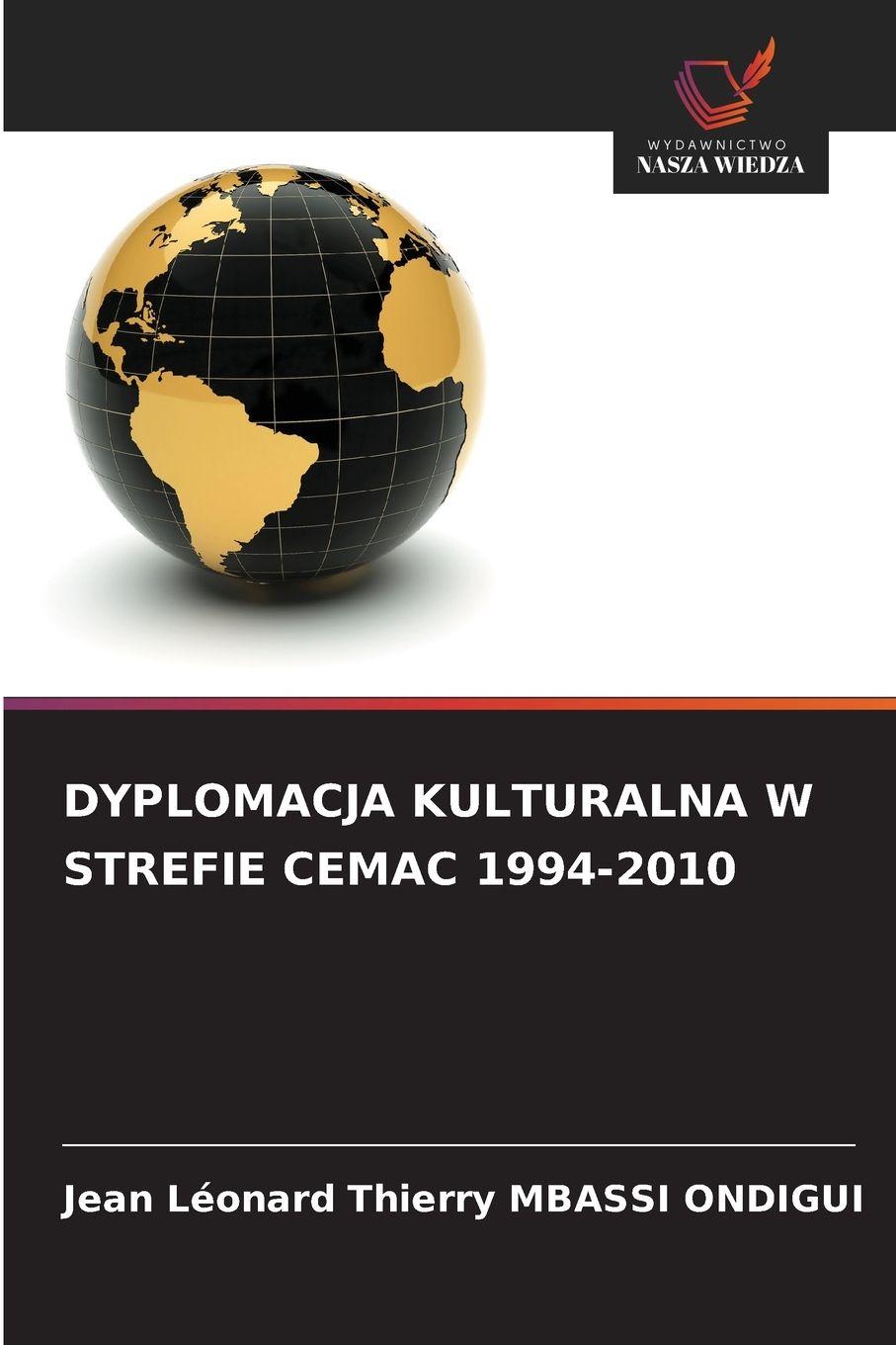Vorderes Coverbild DYPLOMACJA KULTURALNA W STREFIE CEMAC 1994-2010