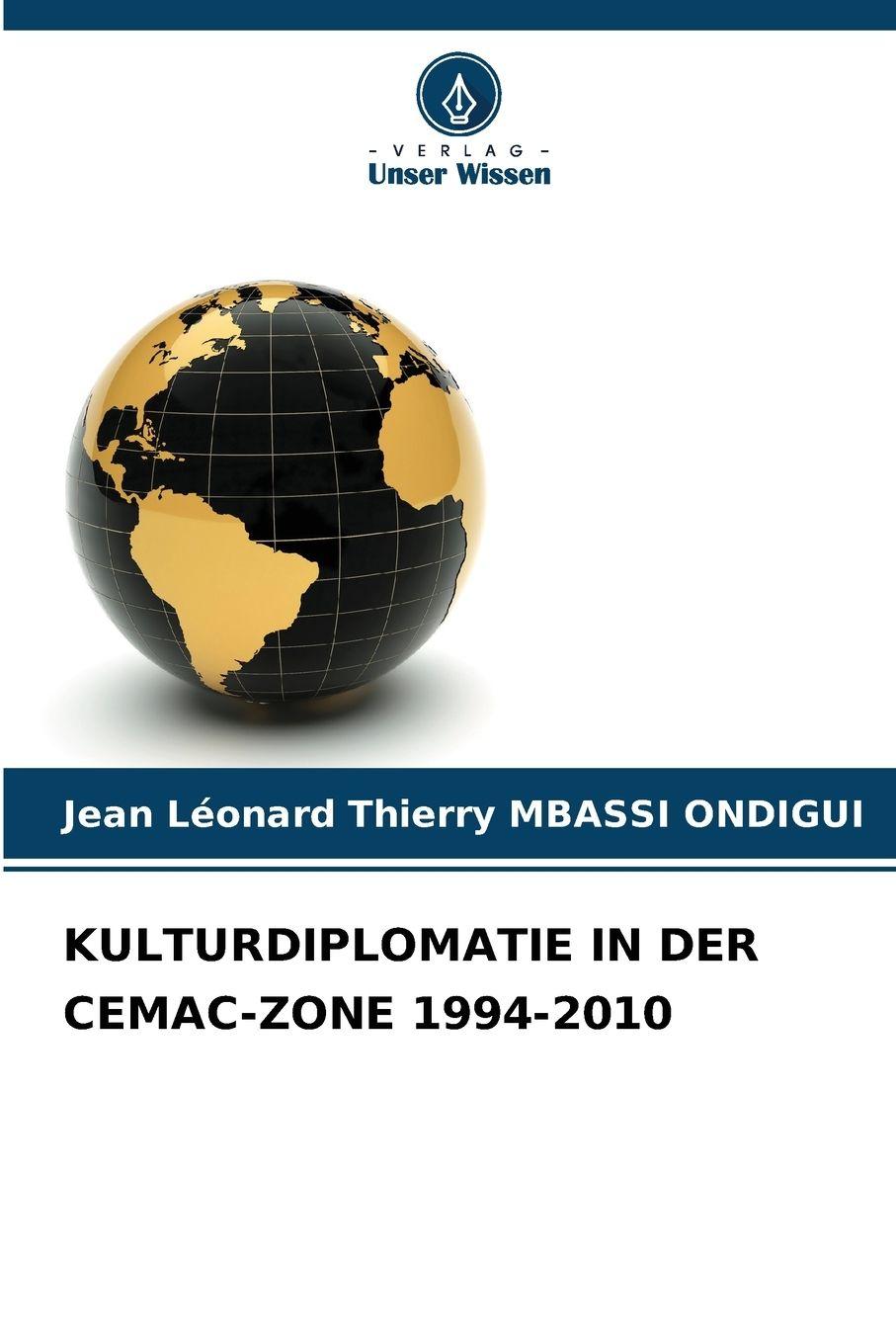 Vorderes Coverbild KULTURDIPLOMATIE IN DER CEMAC-ZONE 1994-2010