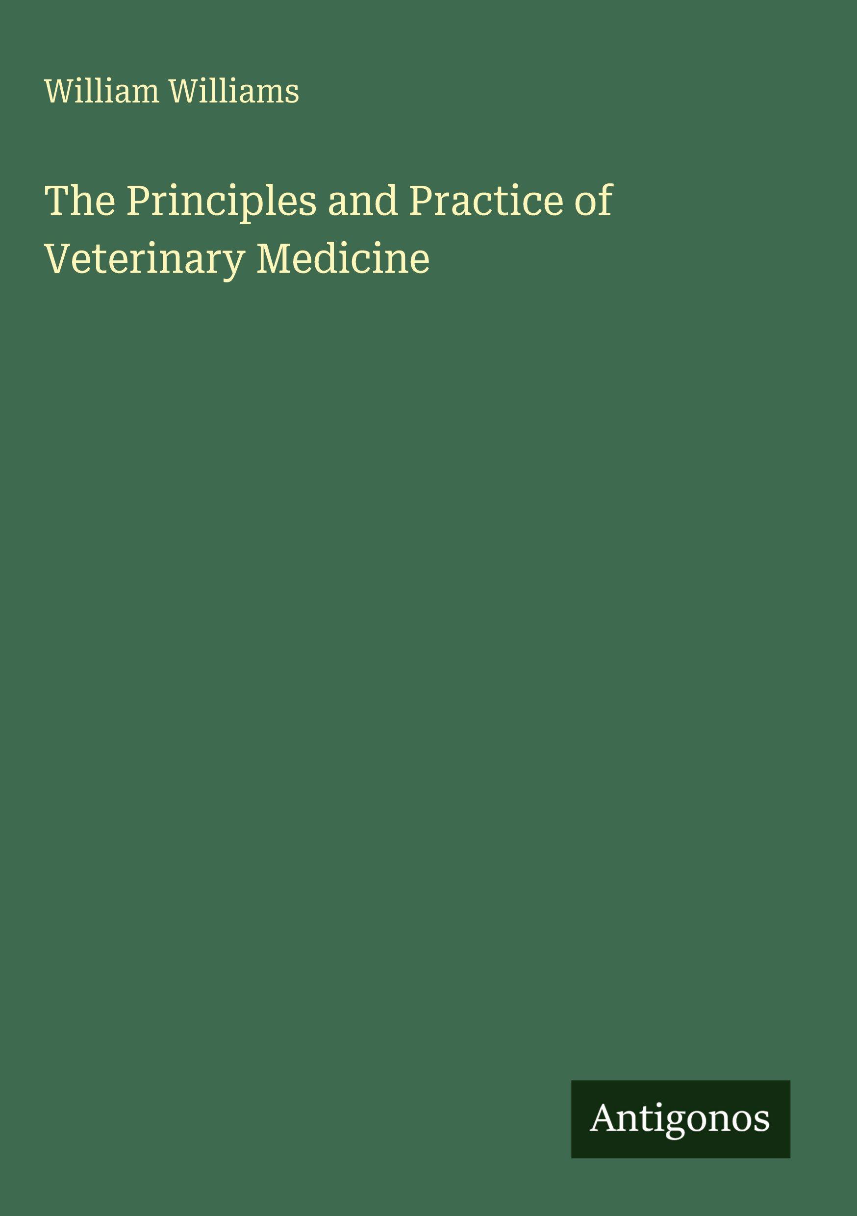 Vorderes Coverbild The Principles and Practice of Veterinary Medicine